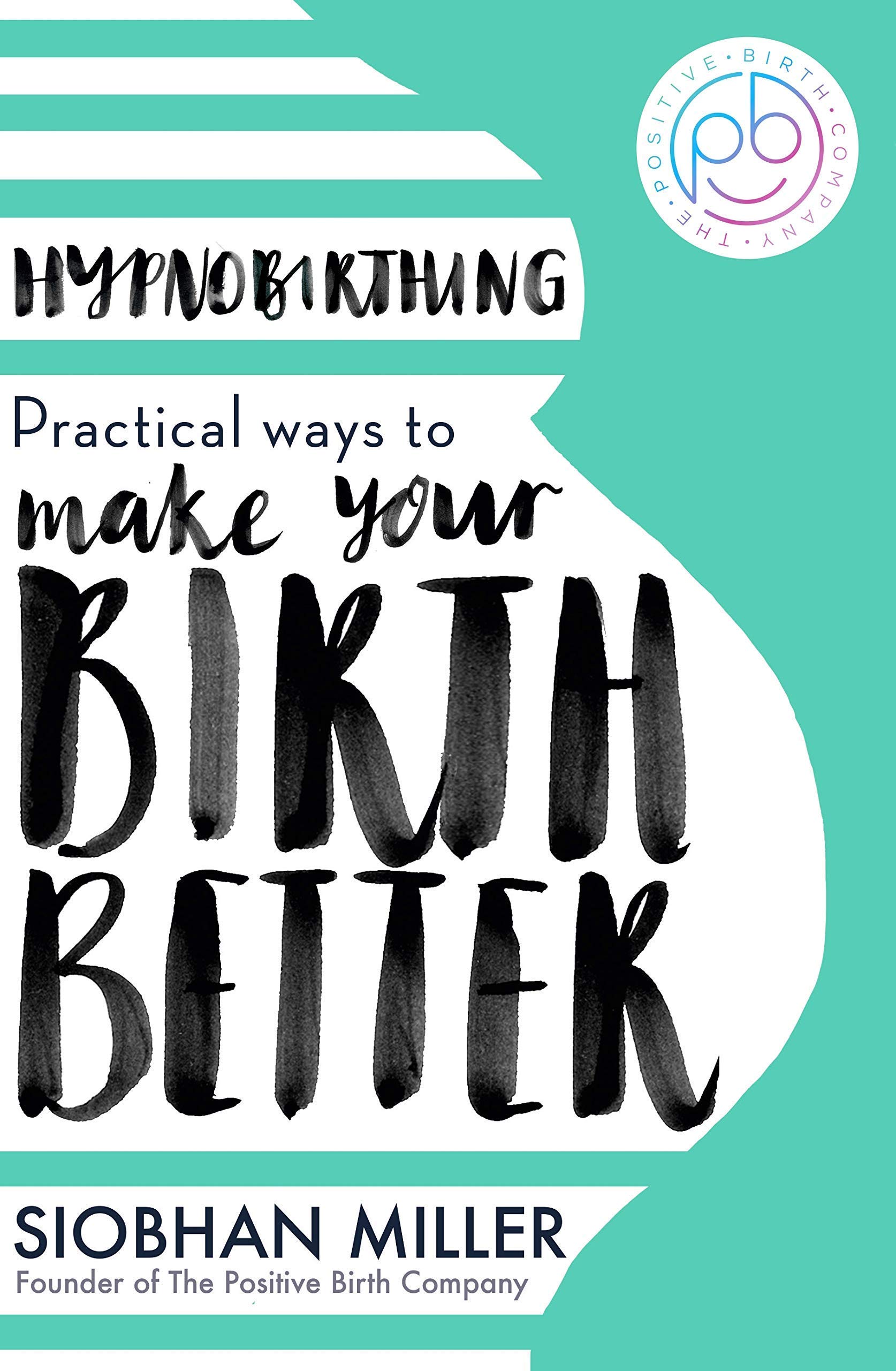 How to Grow a Baby and Push It Out, Give Birth Like a Feminist, Hypnobirthing, Expecting Better 4 Books Collection Set