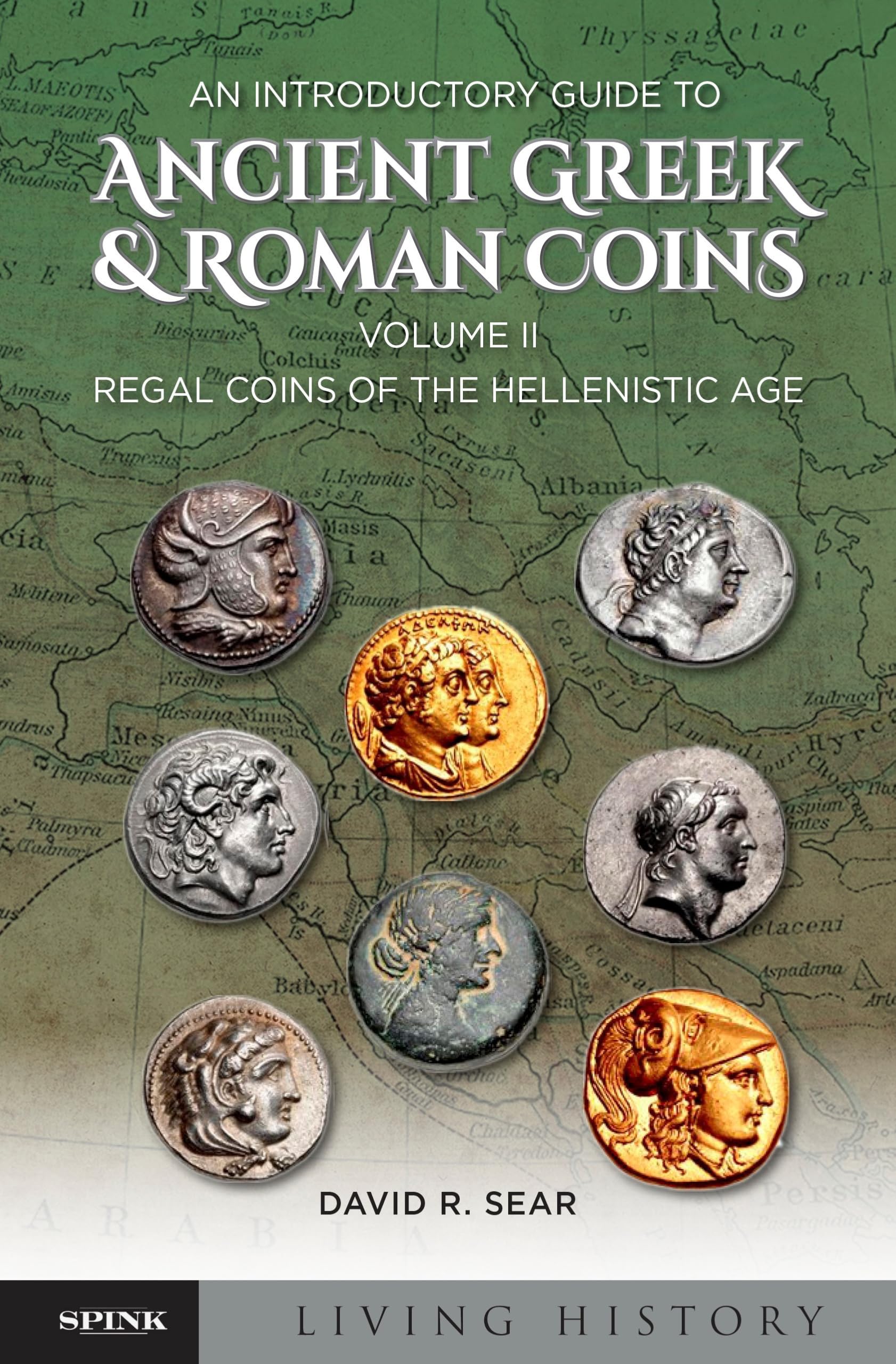 An Introductory Guide to Ancient Greek and Roman Coinage: Regal Coins of the Hellenistic Age