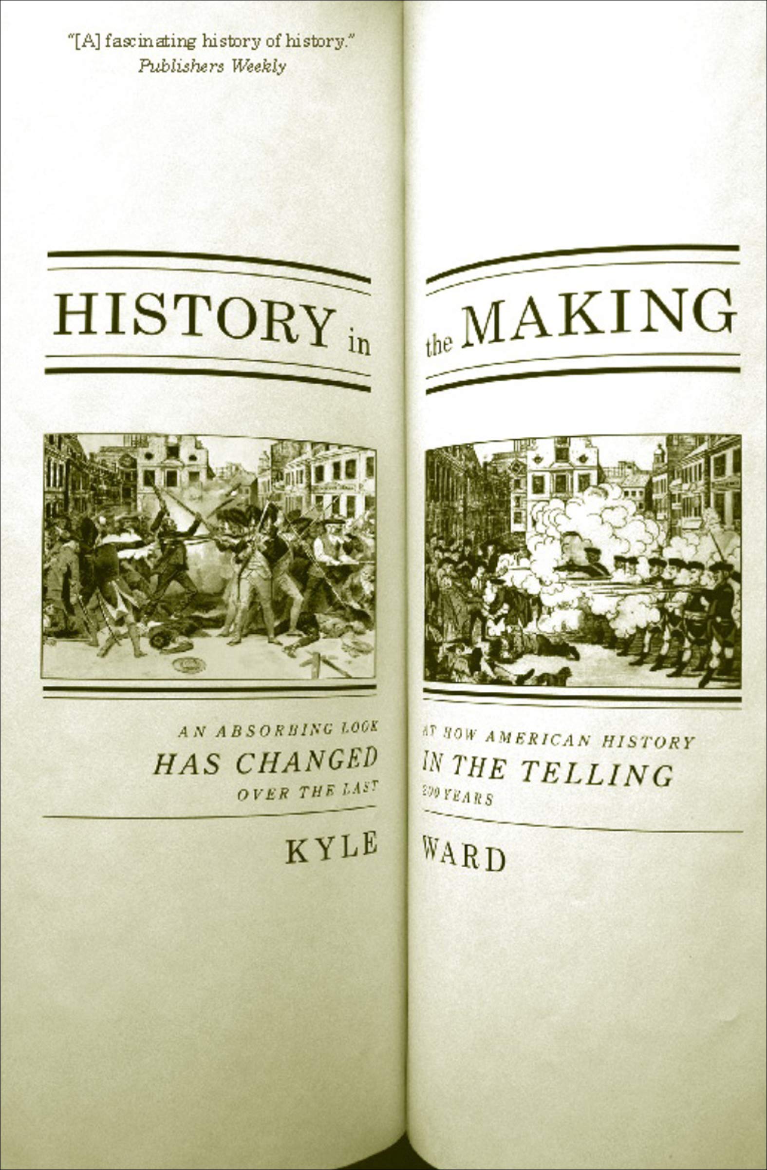 History in the Making: An Absorbing Look at How American History Has Changed in the Telling over the Last 200 Years