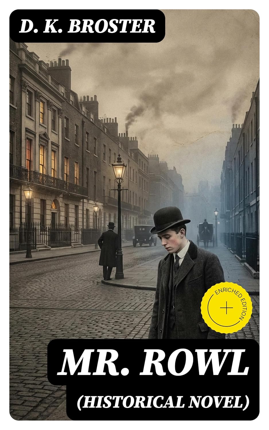 Mr. Rowl (Historical Novel): Enriched edition. Ambition, Betrayal, and Identity Amid England's Shifting Social Order      Kindle Edition