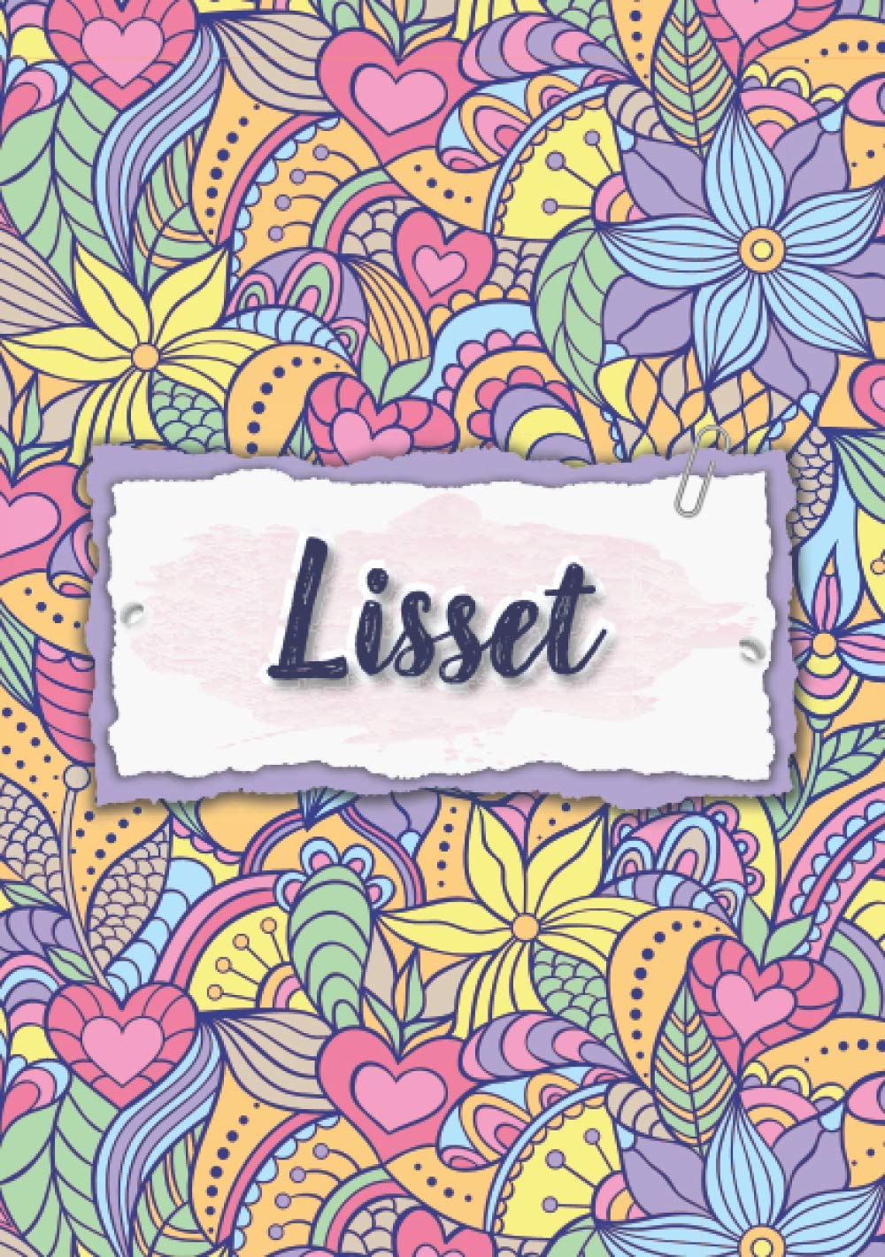 Lisset: Cuaderno A5 | Nombre personalizado Lisset | Regalo de cumpleaños para la esposa, mamá, hermana, hija | Diseño : floral | 120 páginas rayadas, formato A5 (14.8 x 21 cm)
