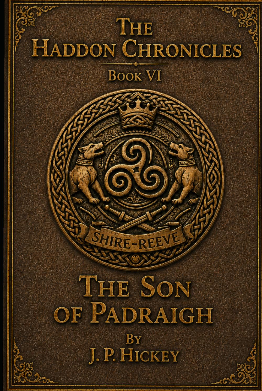 The Haddon Chronicles Book VI: The Son Of Padraigh