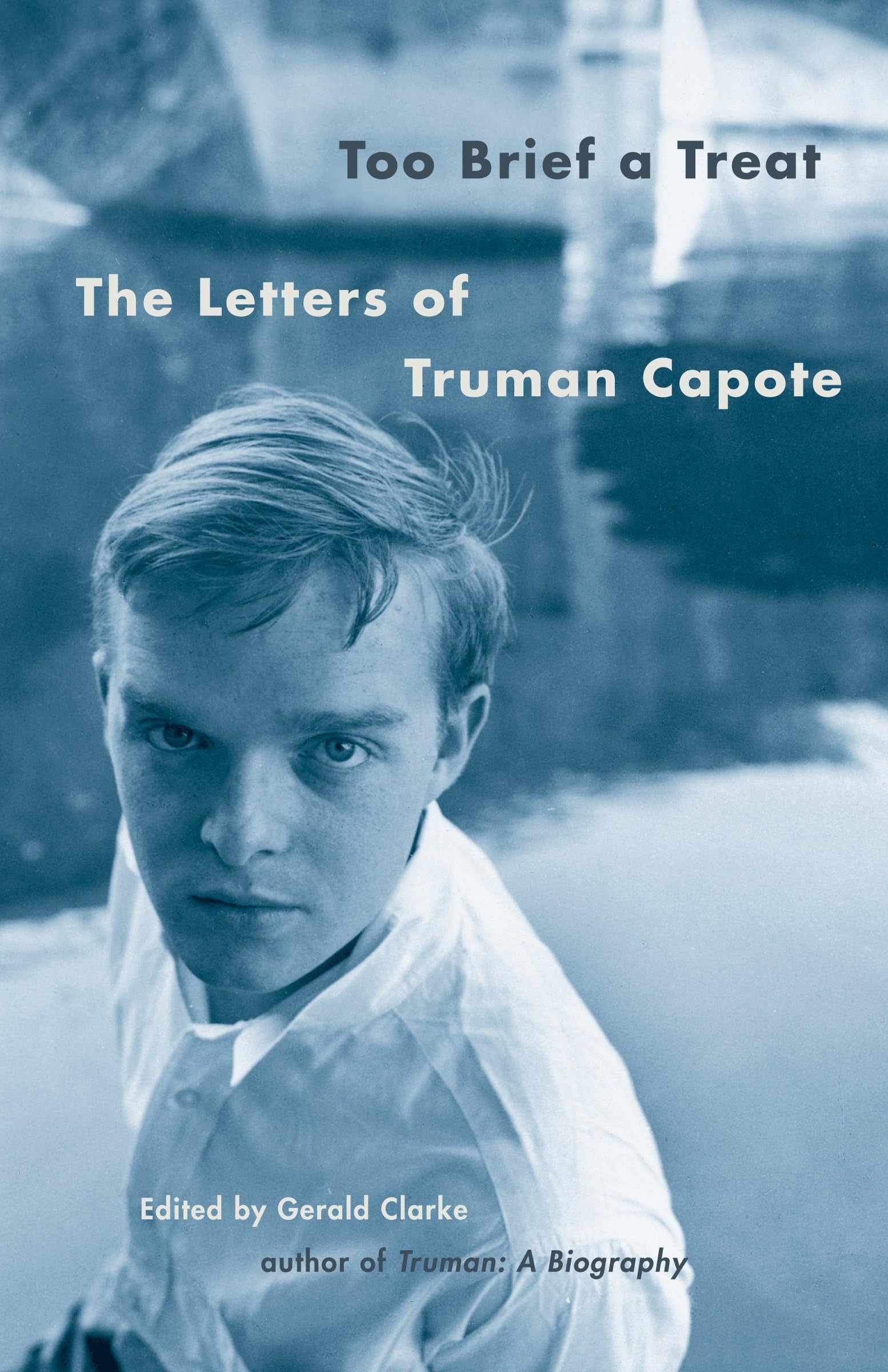 Too Brief a Treat: The Letters of Truman Capote (Vintage) By Truman Capote, Ger
