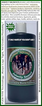 JOINTLY SOUND Vet Horse Liniment w/Flex-Tite Technology. Only Product to Tighten Yet Create Flexible Legs. Maintains Optimum Joint Fluid Levels. Works Like Leg Paint No Blister or Scurf. Pre Event.