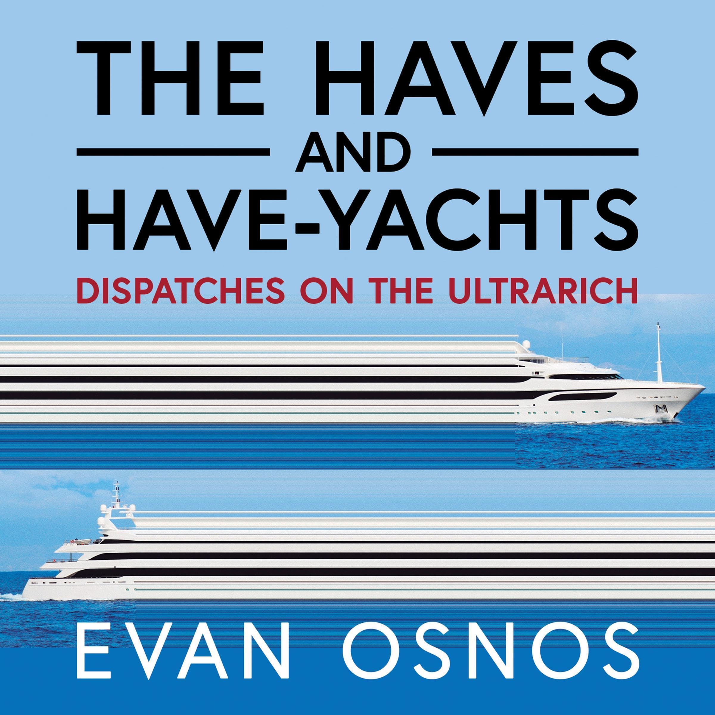 The Haves and Have-Yachts