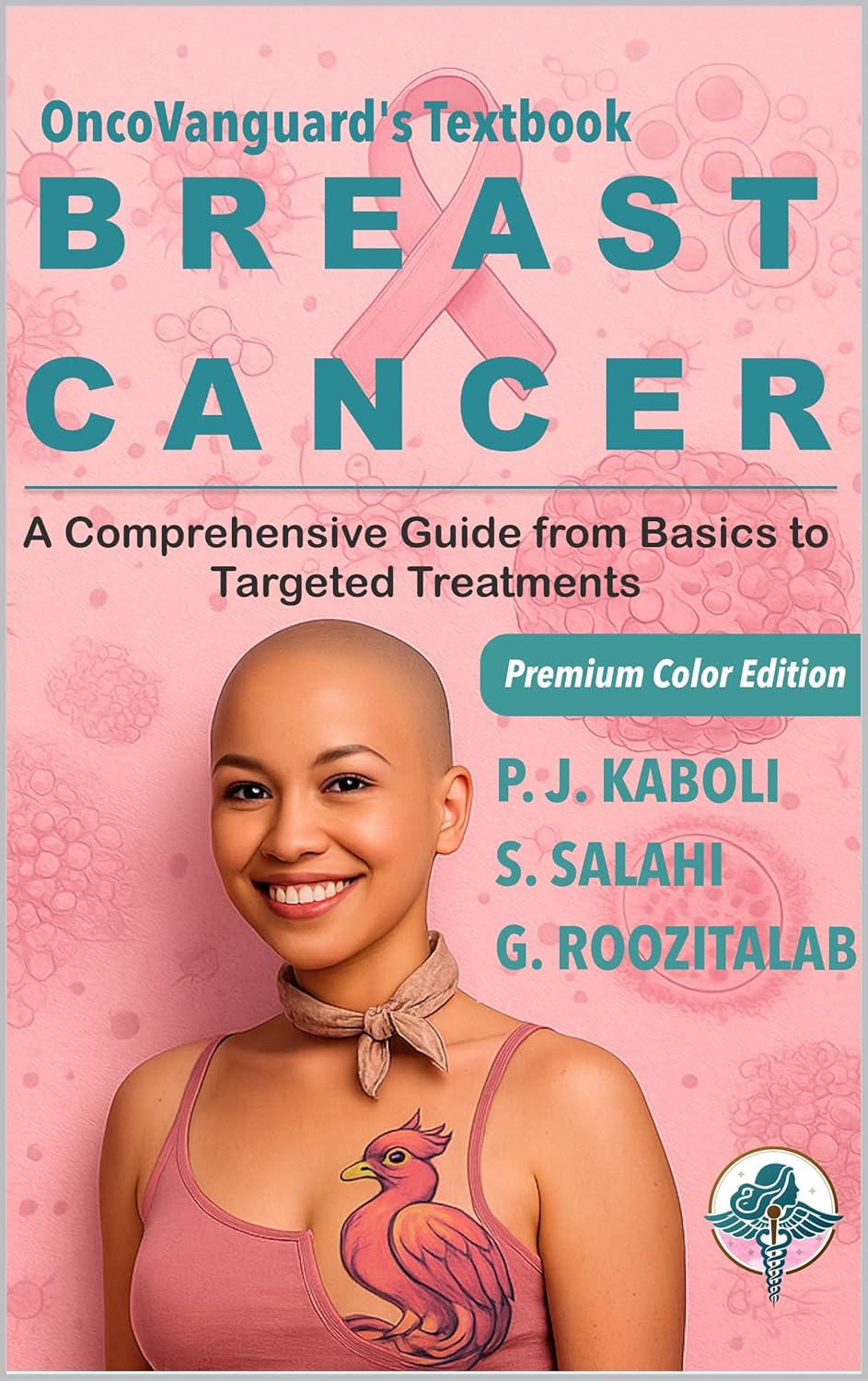 BREAST CANCER — A Comprehensive Guide from Basics to Targeted Treatments: OncoVanguard's Textbook (OncoVanguard Reference Book)      [Print Replica] Kindle Edition