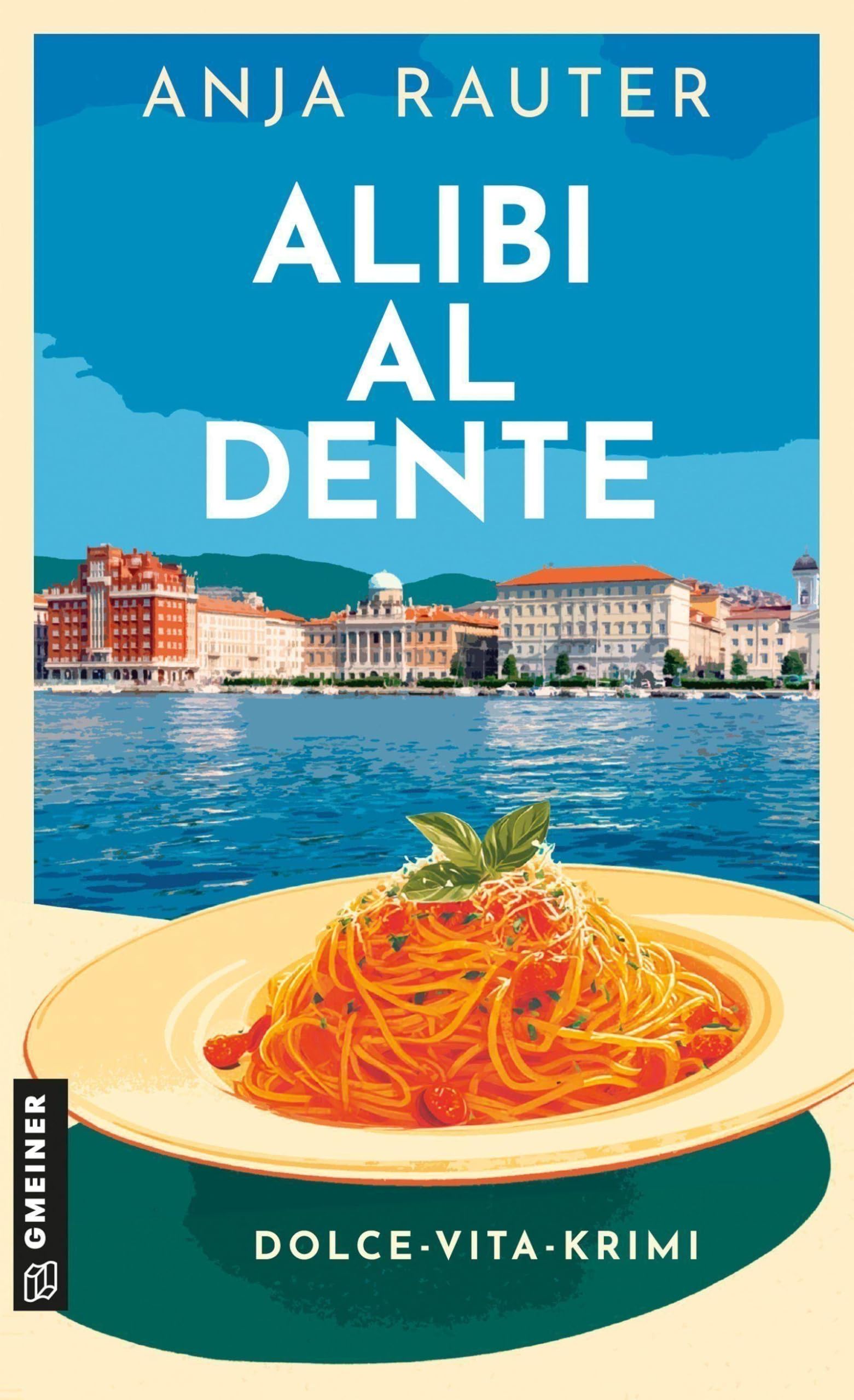 Alibi al dente: Dolce-Vita-Krimi (Dolce Vita, Mord und Meer - Rosa Stern ermittelt)