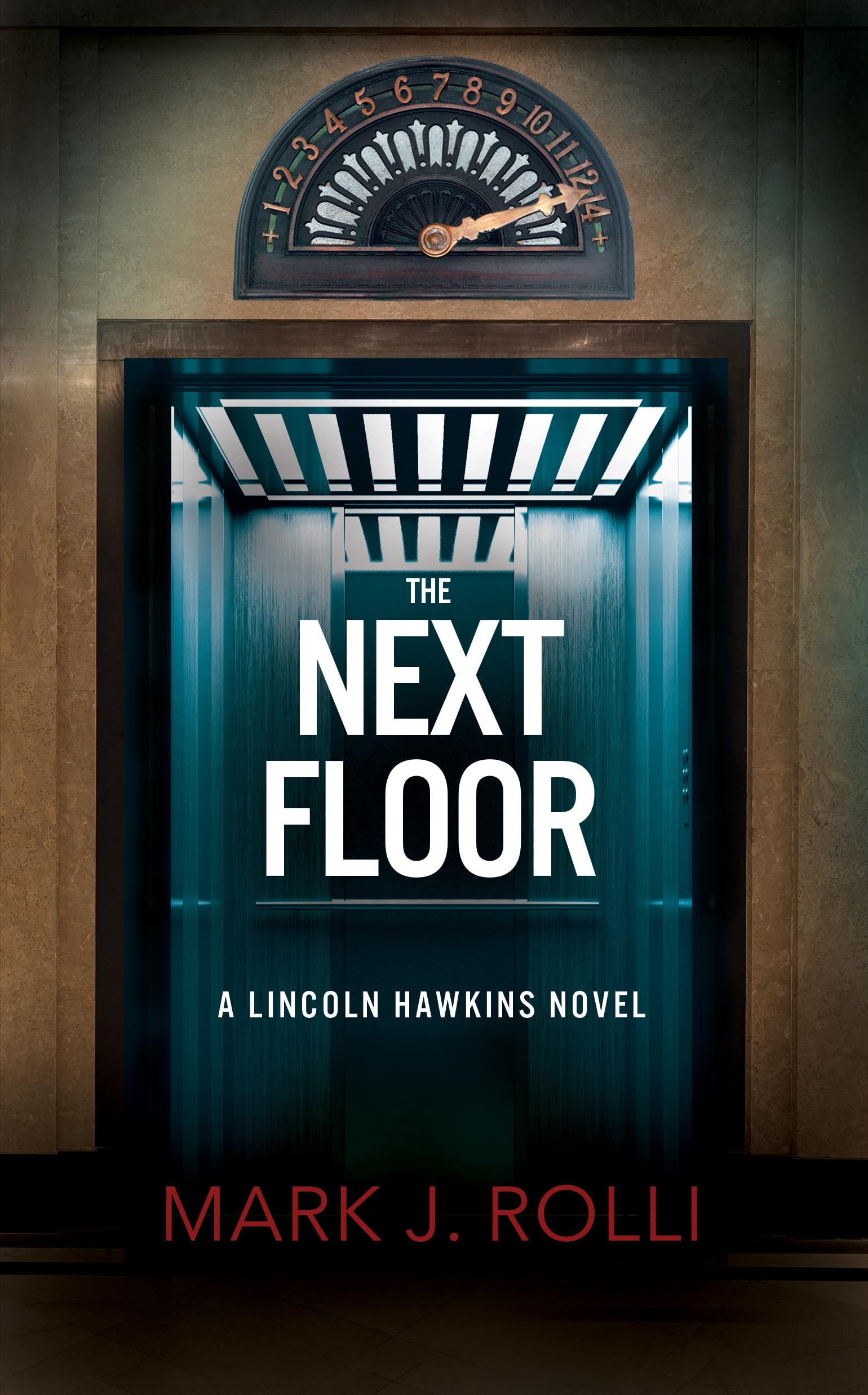 The Next Floor: A Lincoln Hawkins Novel