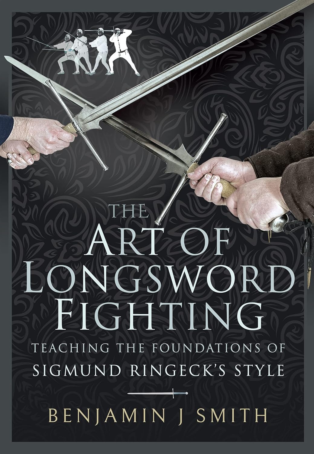 The Art of Longsword Fighting: Teaching the Foundations of Sigmund Ringeck's Style      Kindle Edition