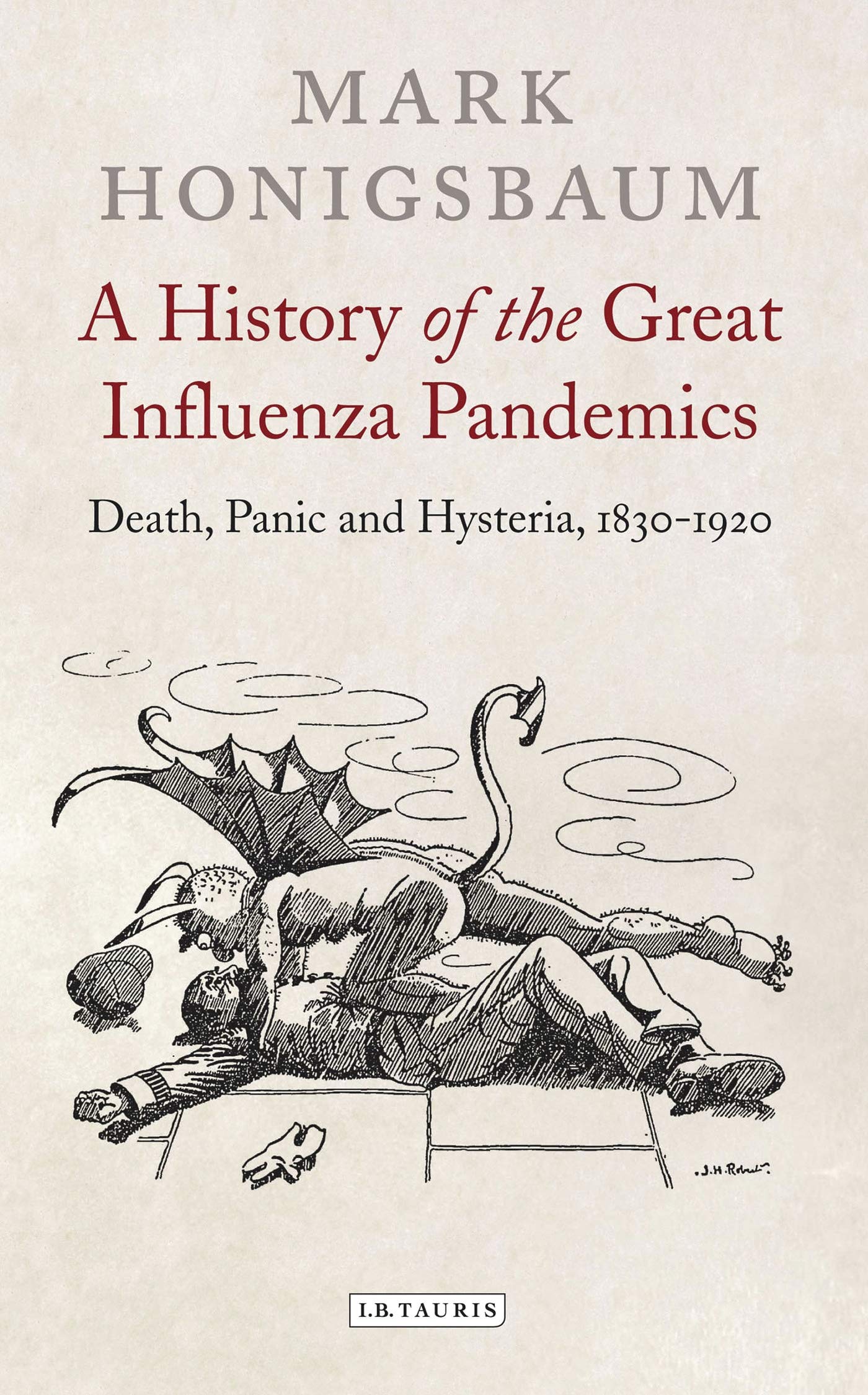 Buy A History of the Great Influenza Pandemics: Death, Panic and Hysteria, 1830-1920 (International Library of Cultural Studies) — BookShops.in