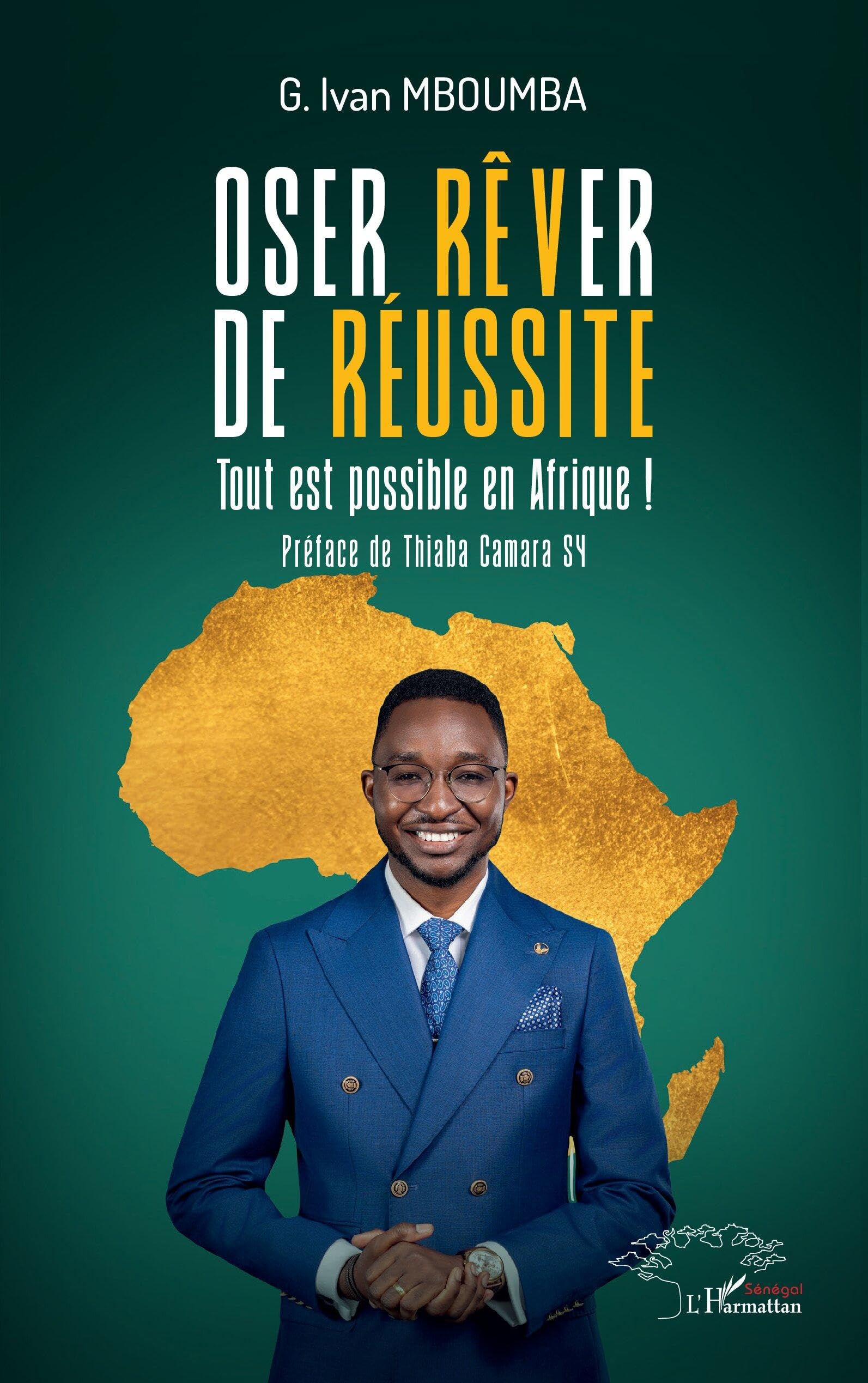 Oser rêver de réussite: Tout est possible en Afrique !