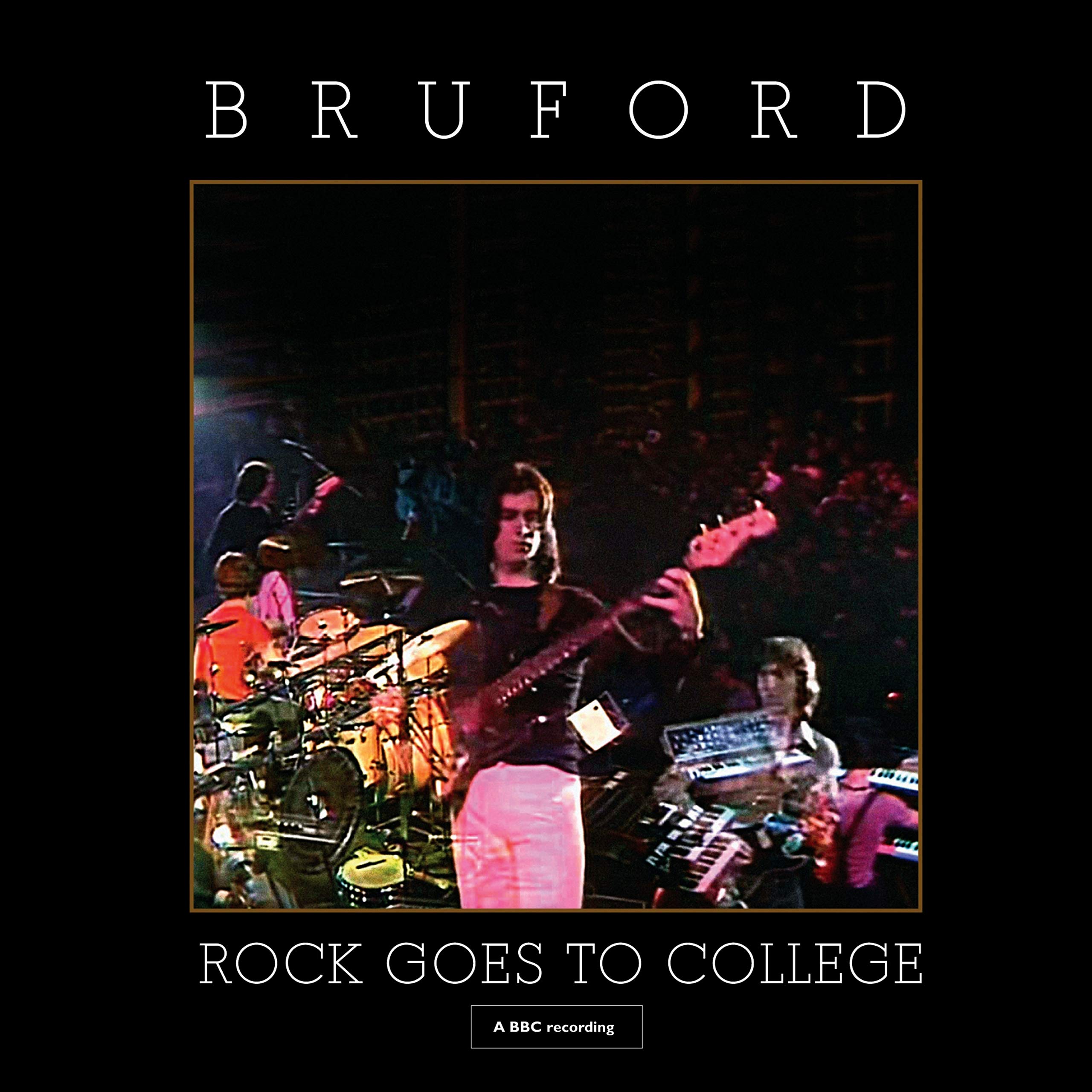 Bruford: Rock Goes To College - CD/DVD Edition