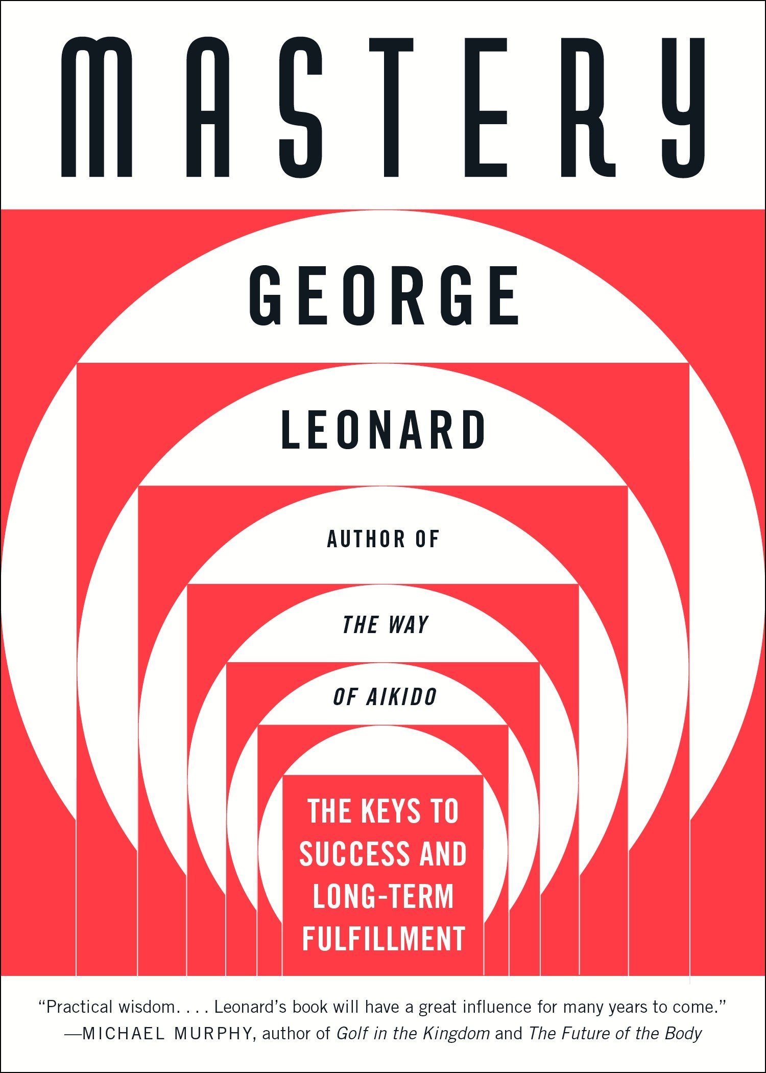 George LeonardMastery: The Keys To Success And Long-Term Fulfillment by George Leonard - Paperback