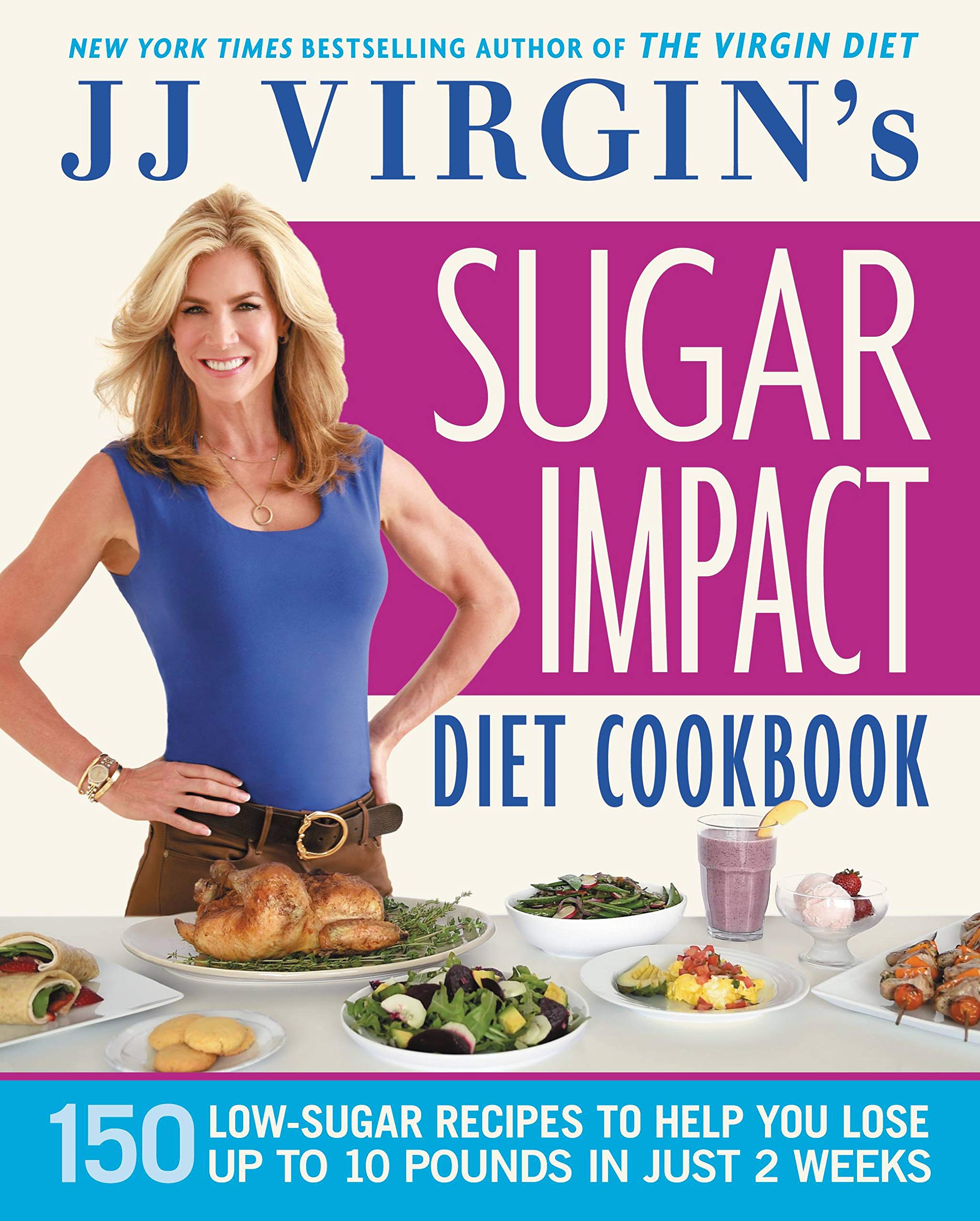 JJ VIRGIN'S SUGAR IMPACT DIET COOKBOOK