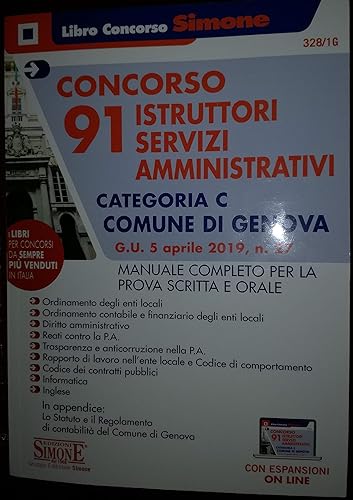 Concorso 91 istruttori servizi amministrativi categoria C. Comune di Genova (G.U. 5 Aprile 2019, n. 27). Manuale completo per la prova scritta e orale. Con espansione online