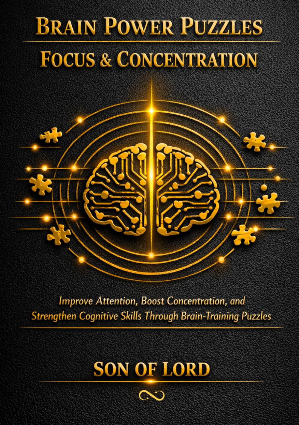 Brain Power Puzzles– Focus & Concentration: Improve Attention, Boost Concentration, and Strengthen Cognitive Skills Through Brain‑Training Puzzles (The Brain Power Puzzle Series)