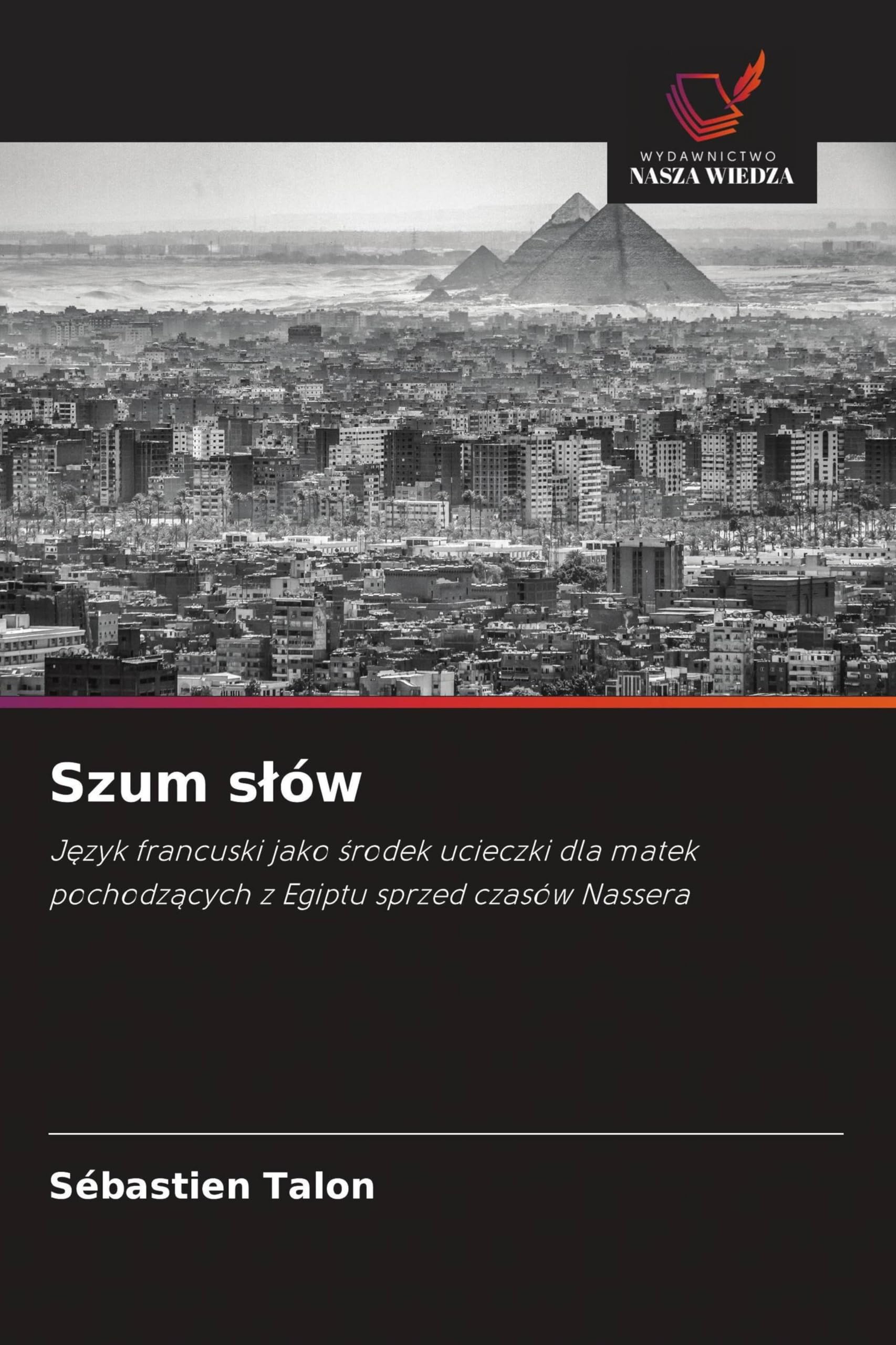 Szum s¿ów: J¿zyk francuski jako ¿rodek ucieczki dla matek pochodz¿cych z Egiptu sprzed czasów Nassera