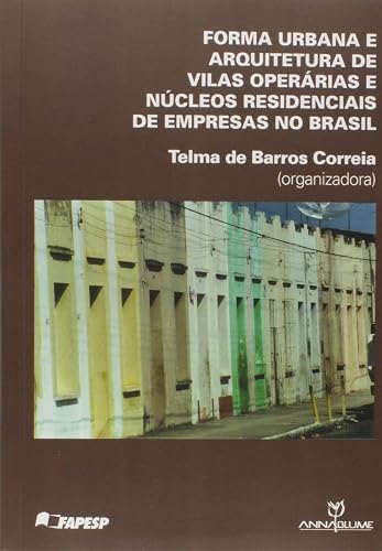 Forma Urbana e Arquitetura de Vilas Operarias