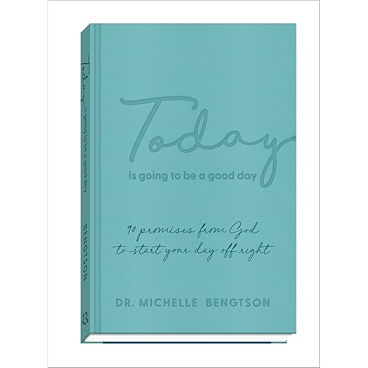 Today Is Going to Be a Good Day: 90 Promises from God to Start Your Day Off Right