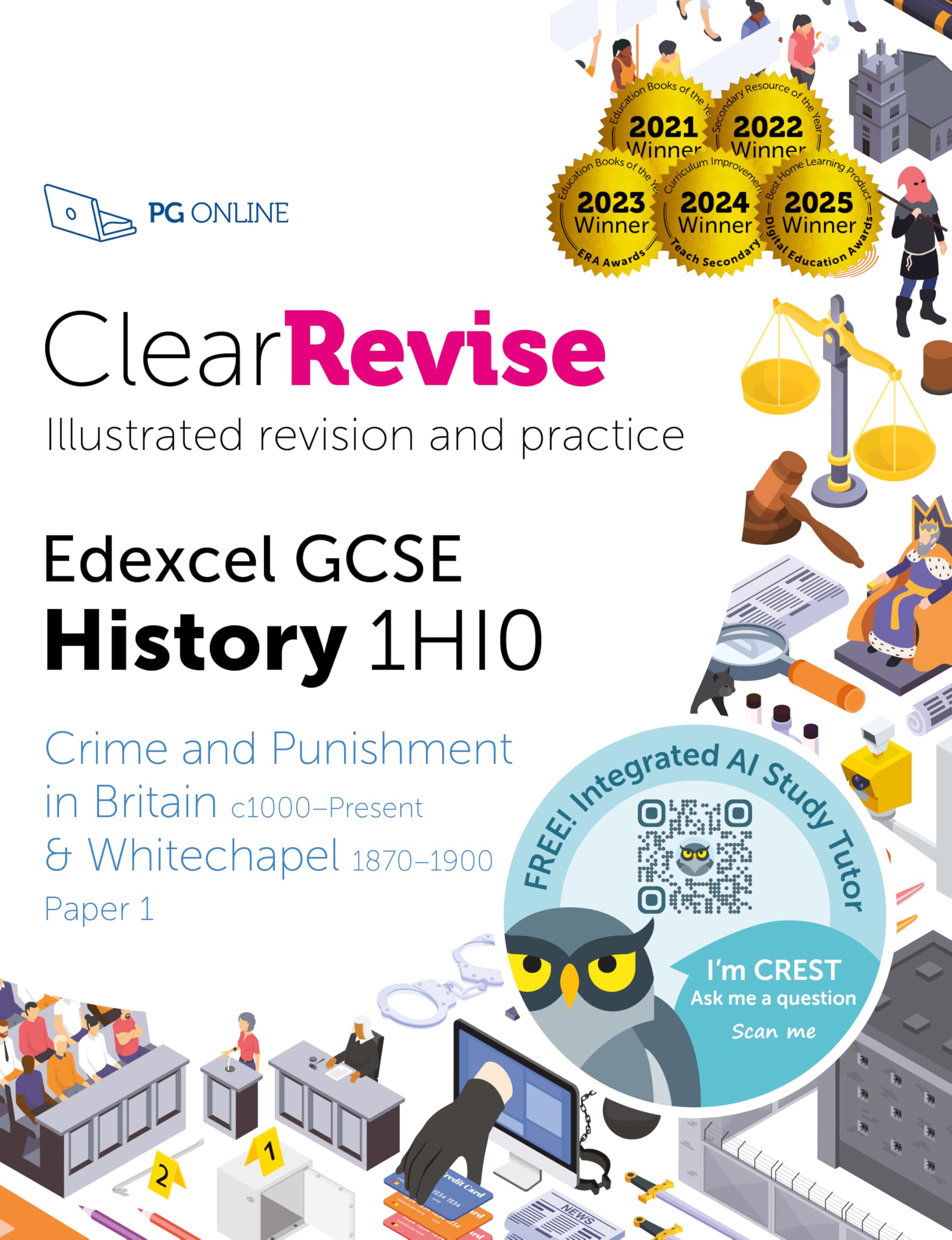 GCSE Edexcel History Crime and Punishment: Illustrated Revision and Practice with CREST Integrated AI Exam Tutor (ClearRevise Edexcel GCSE History 1HI0): c1000-Present and Whitechapel 1870-1900