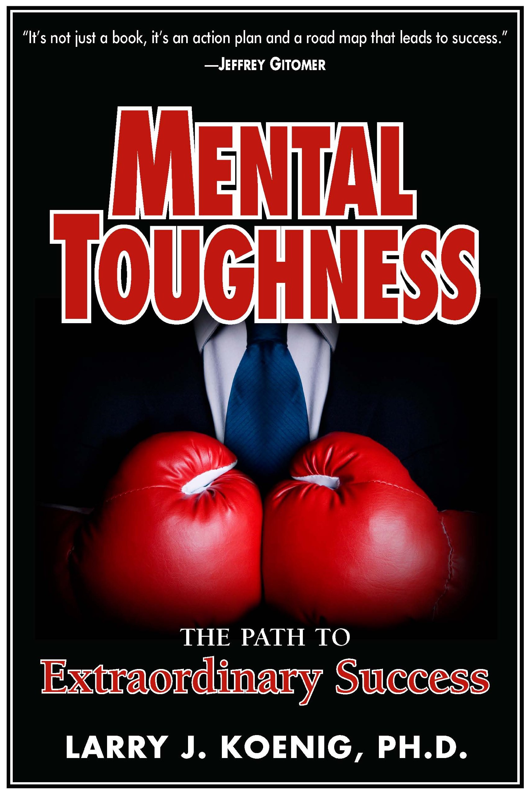Mental Toughness: The Path to Extraordinary Success