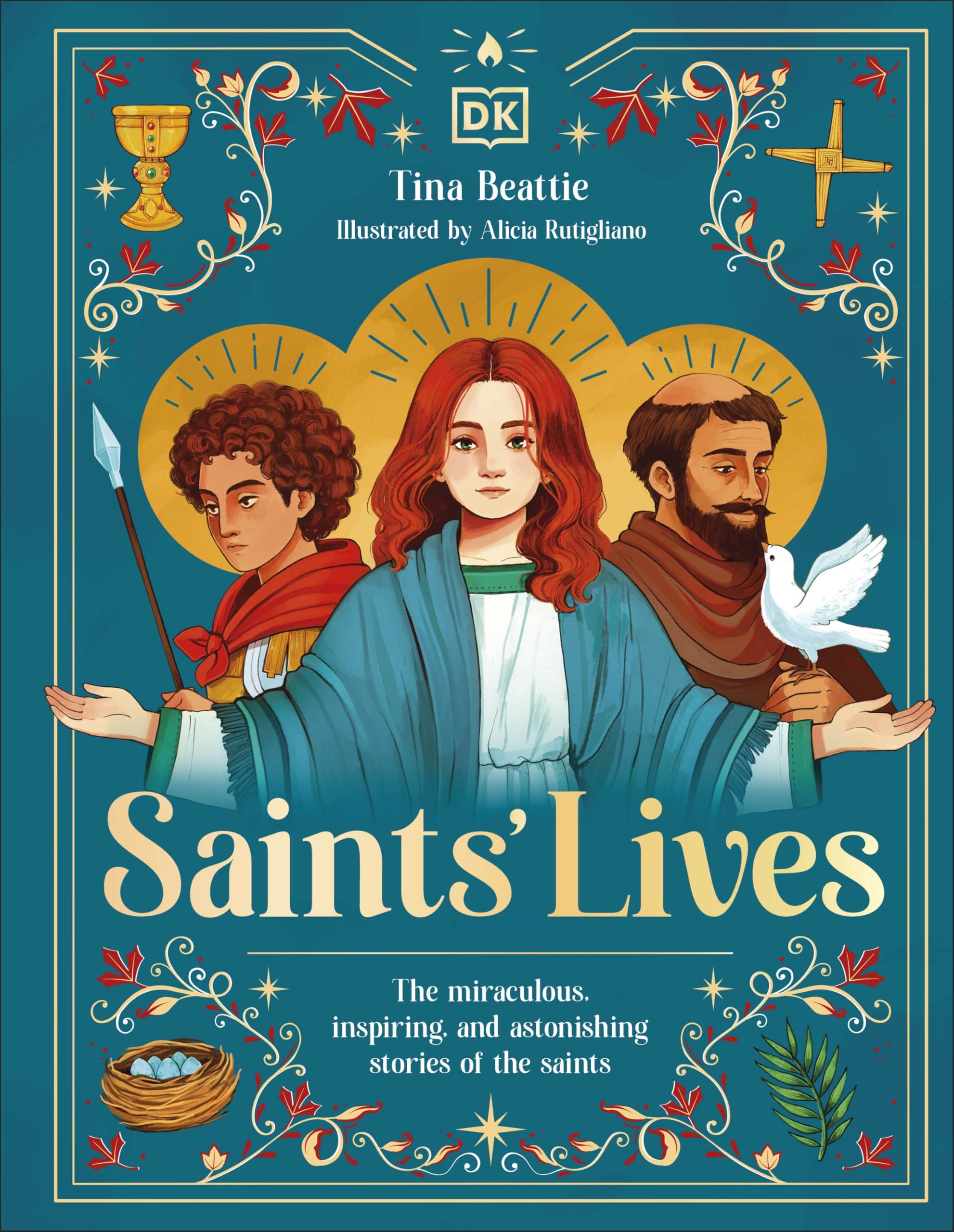 Saints' Lives: The Miraculous, Inspiring, and Astonishing Stories of the Saints