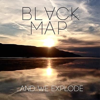 ...And We Explode (Edição Limitada) por Black Map, capa do álbum