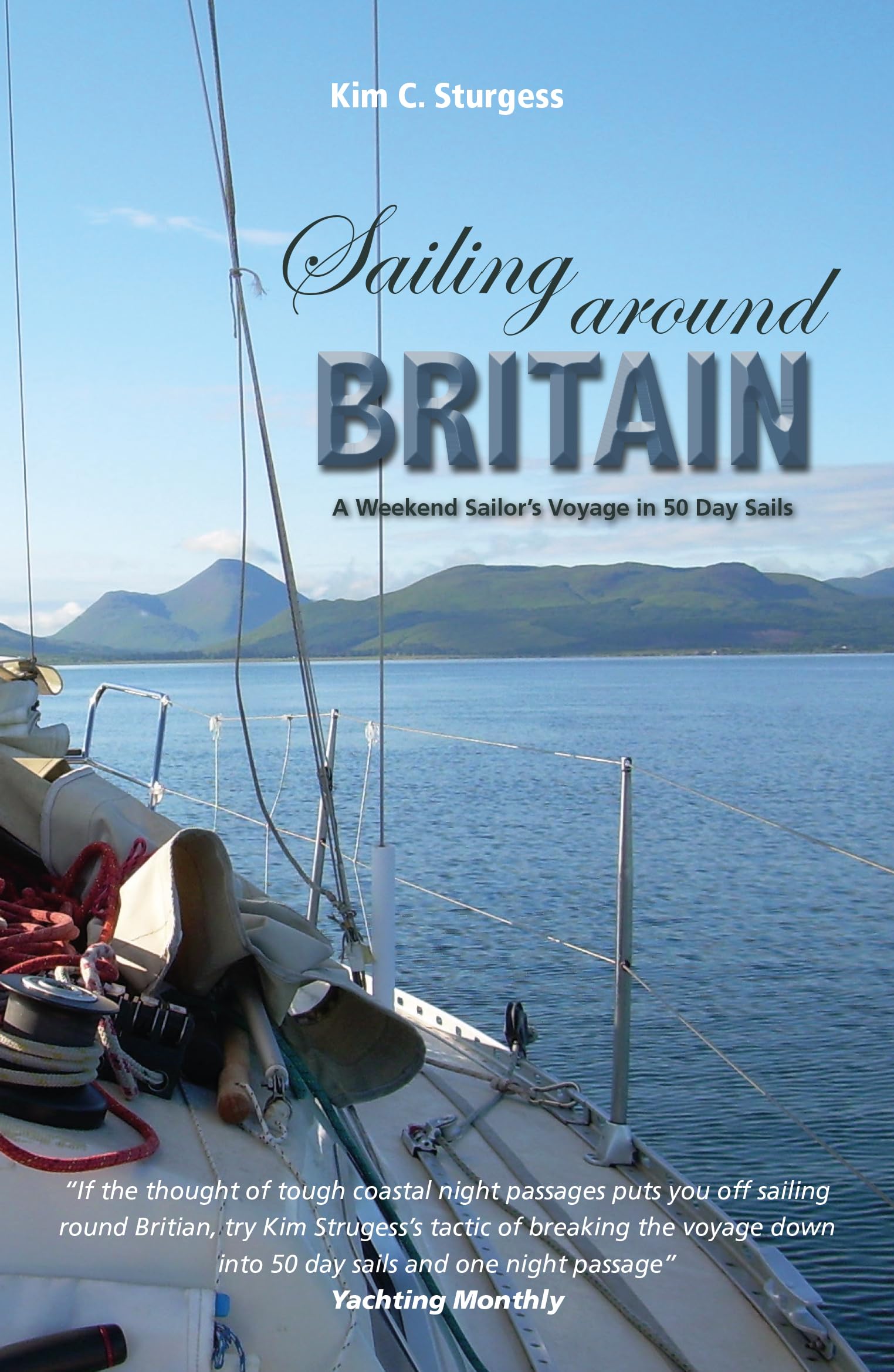 Sailing Around Britain – A Weekend Sailor′s Voyage in 50 Day Sails 2nd edition (Making Waves)