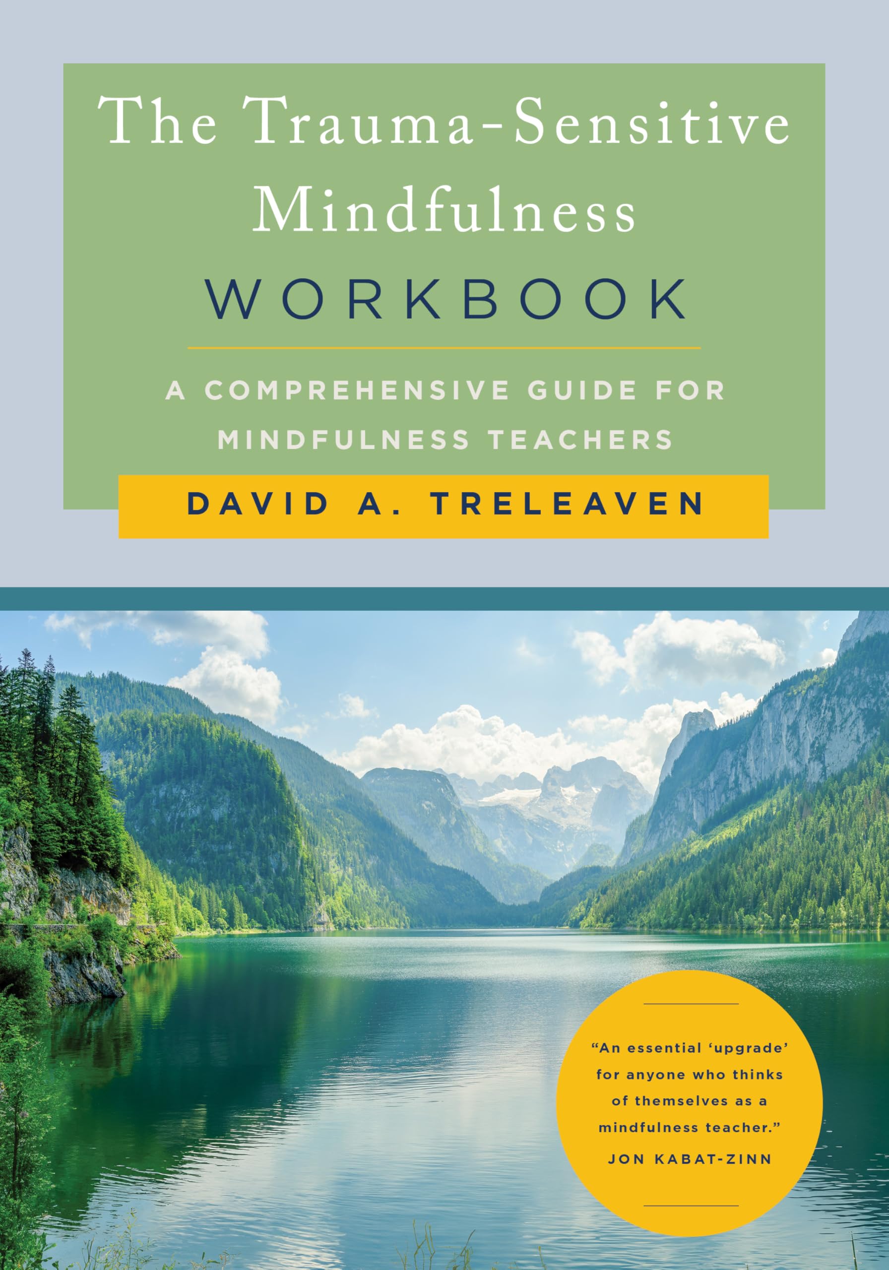 The Trauma-Sensitive Mindfulness Workbook: A Comprehensive Guide for Mindfulness Teachers (English Edition)
