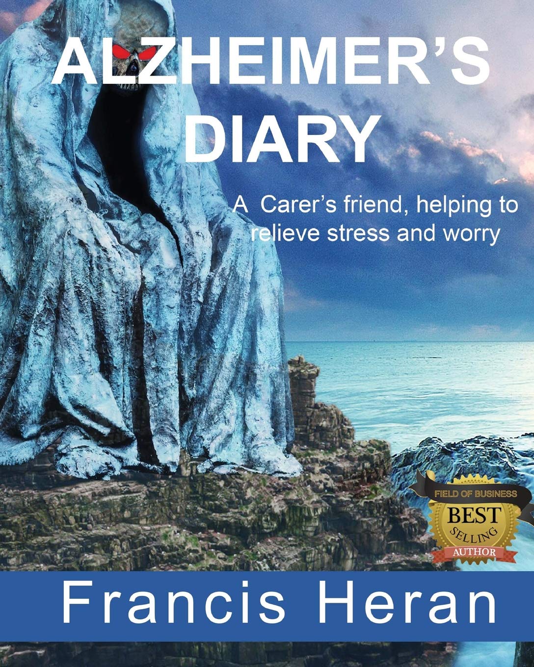 Alzheimer's Diary: A Carer's friend, helping to relieve stress and worry.