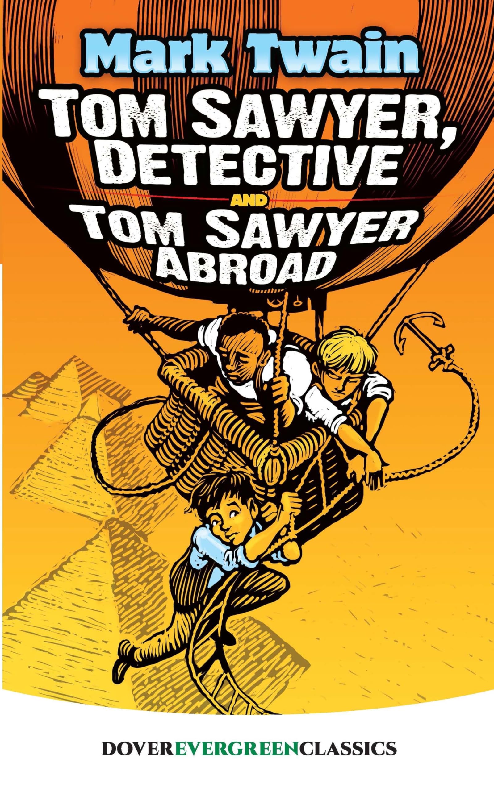 Tom Sawyer, Detective and Tom Sawyer Abroad (Dover Children's Evergreen Classics)