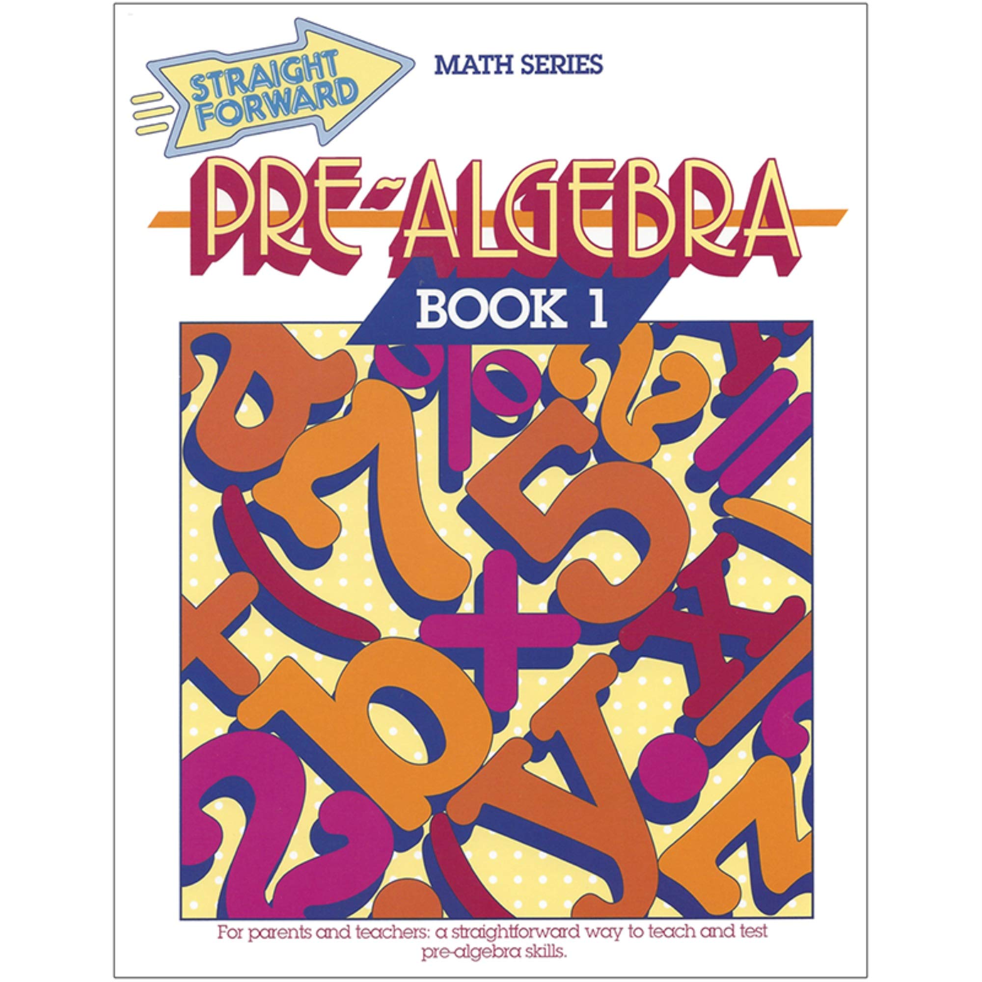 Pre-Algebra Book 1 (Advanced Straight Forward Math Series)