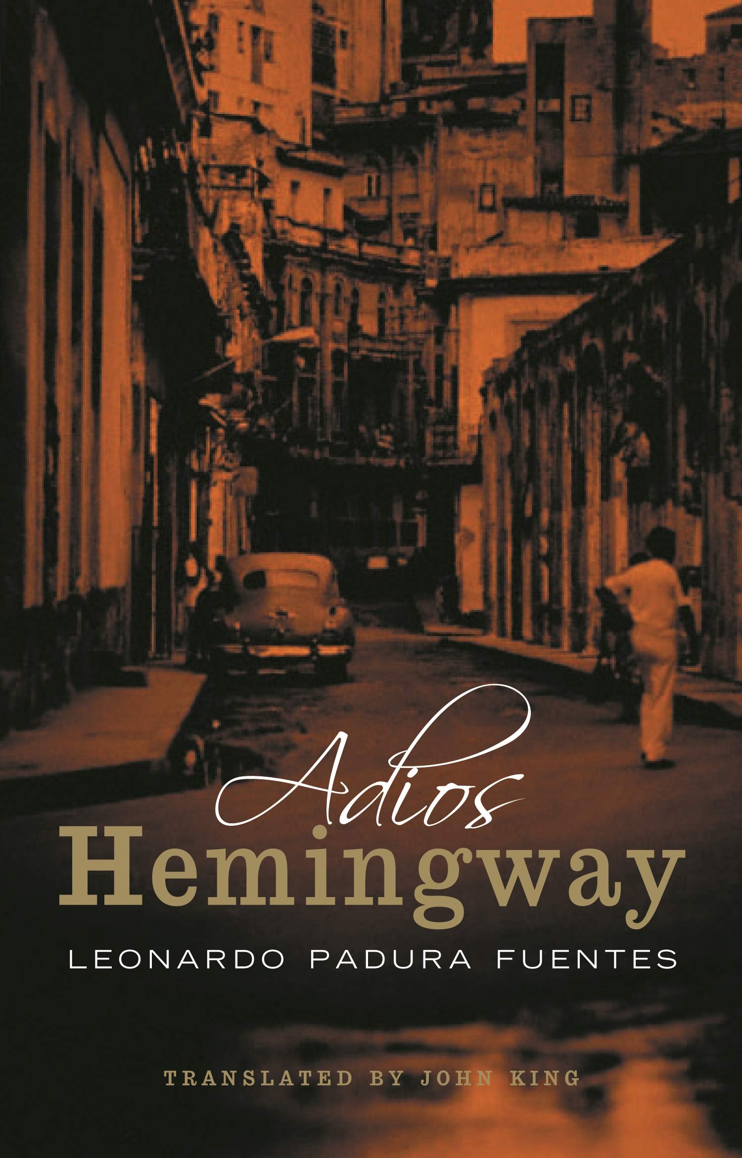 Leonardo Padura FuentesAdios Hemingway