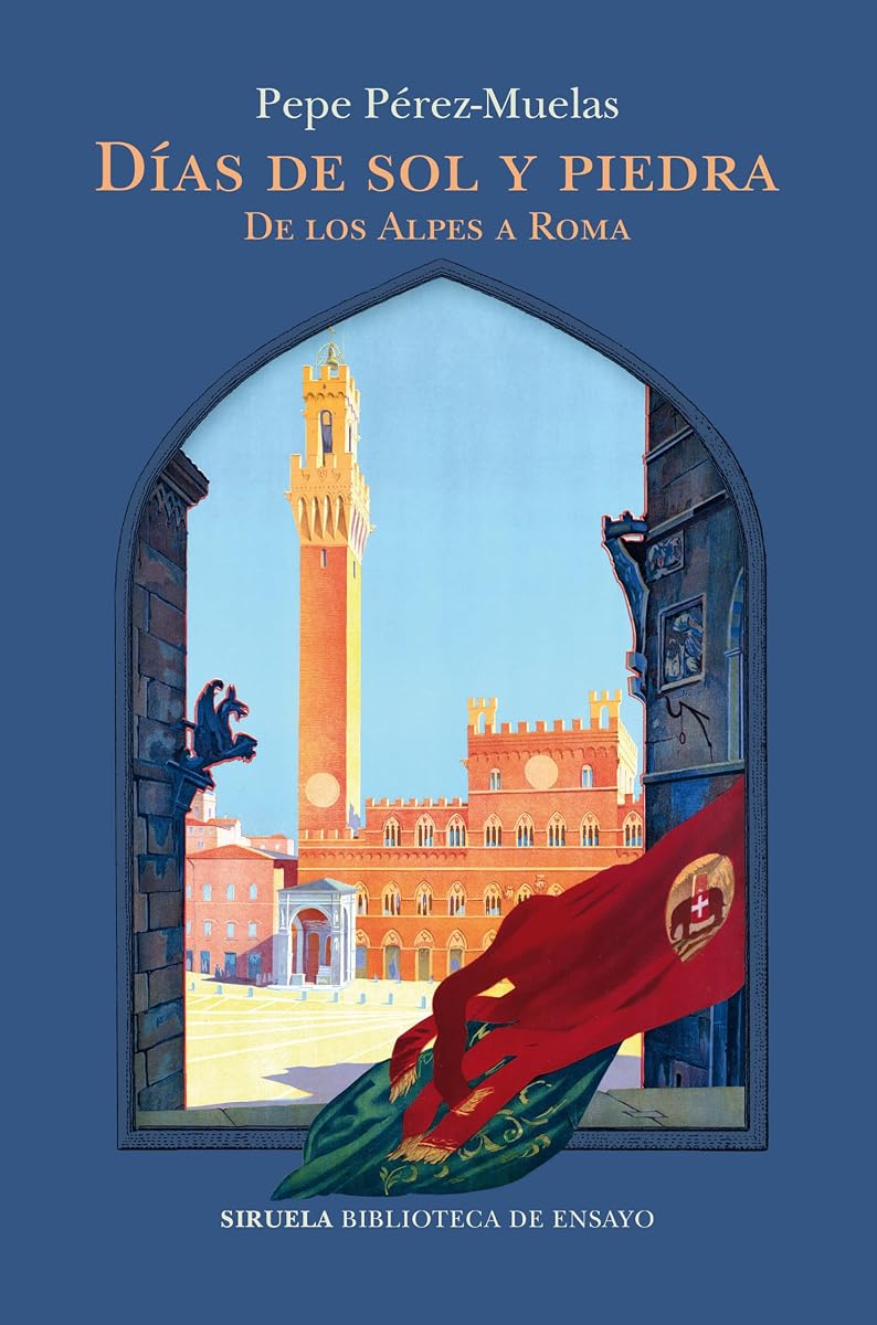 Días de sol y piedra: De los Alpes a Roma (Spanish Edition)
