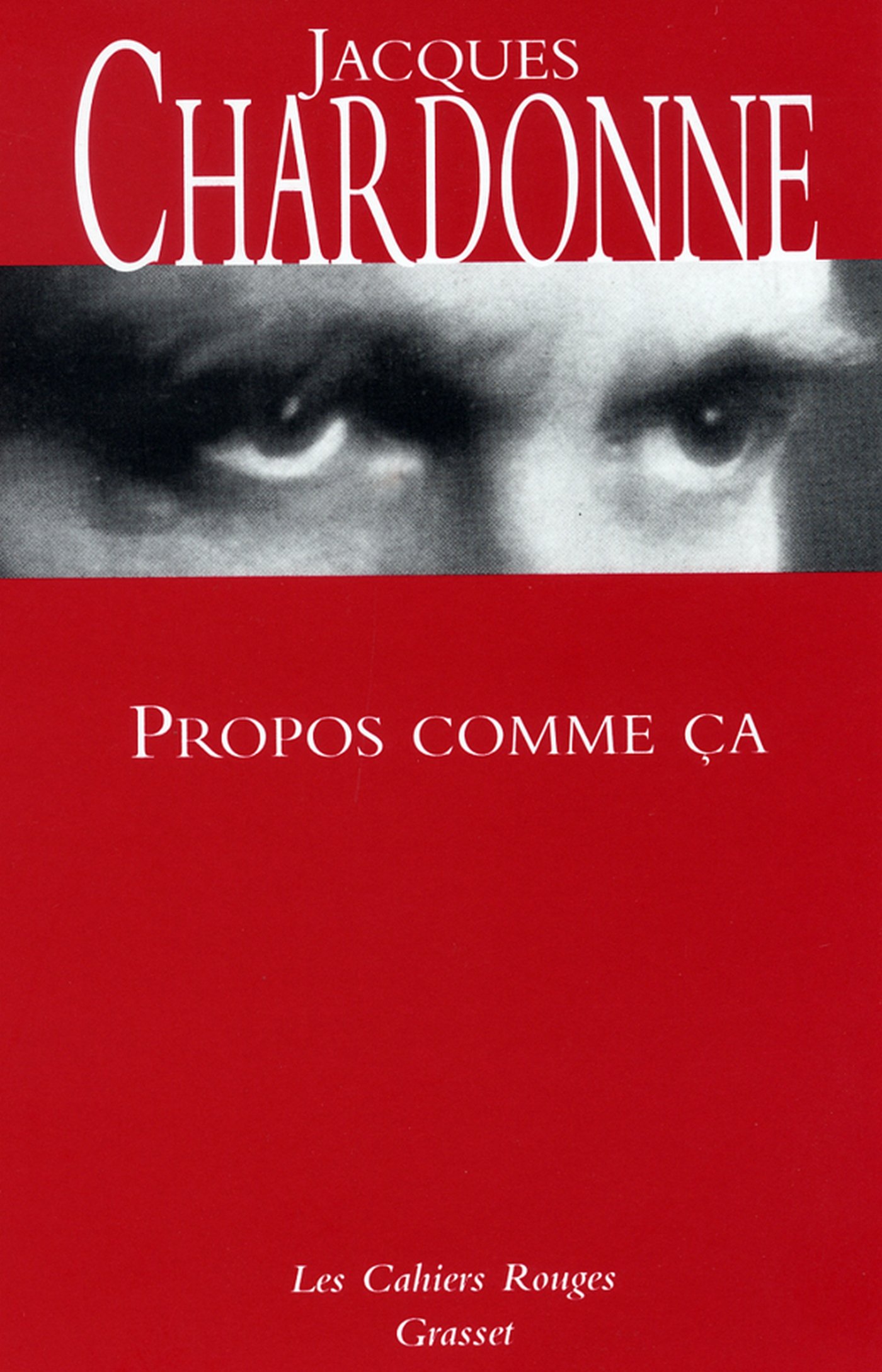 Propos comme ça: (*) (Les cahiers rouges) (French Edition)