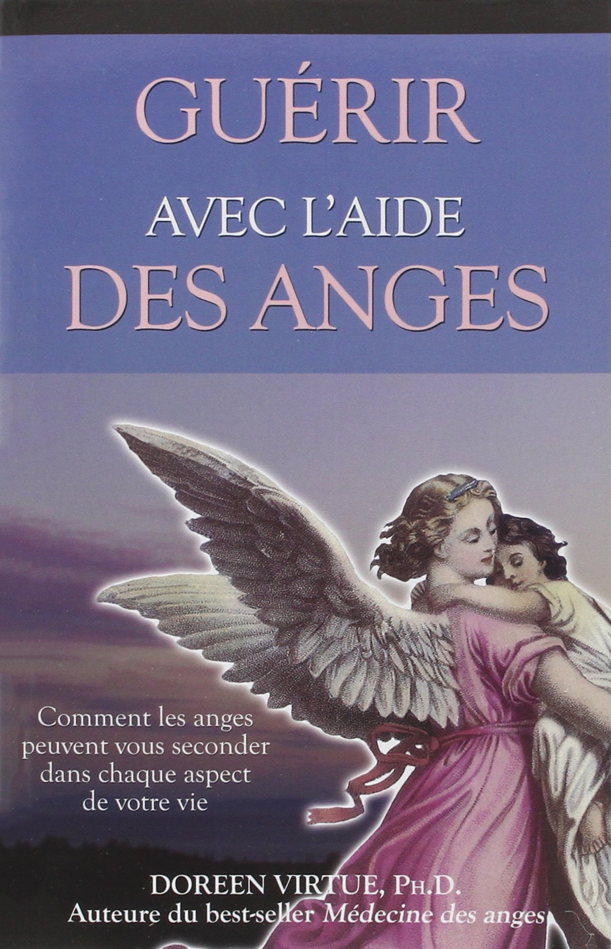 Guerir avec l'aide des anges [Paperback] Virtue, Doreen