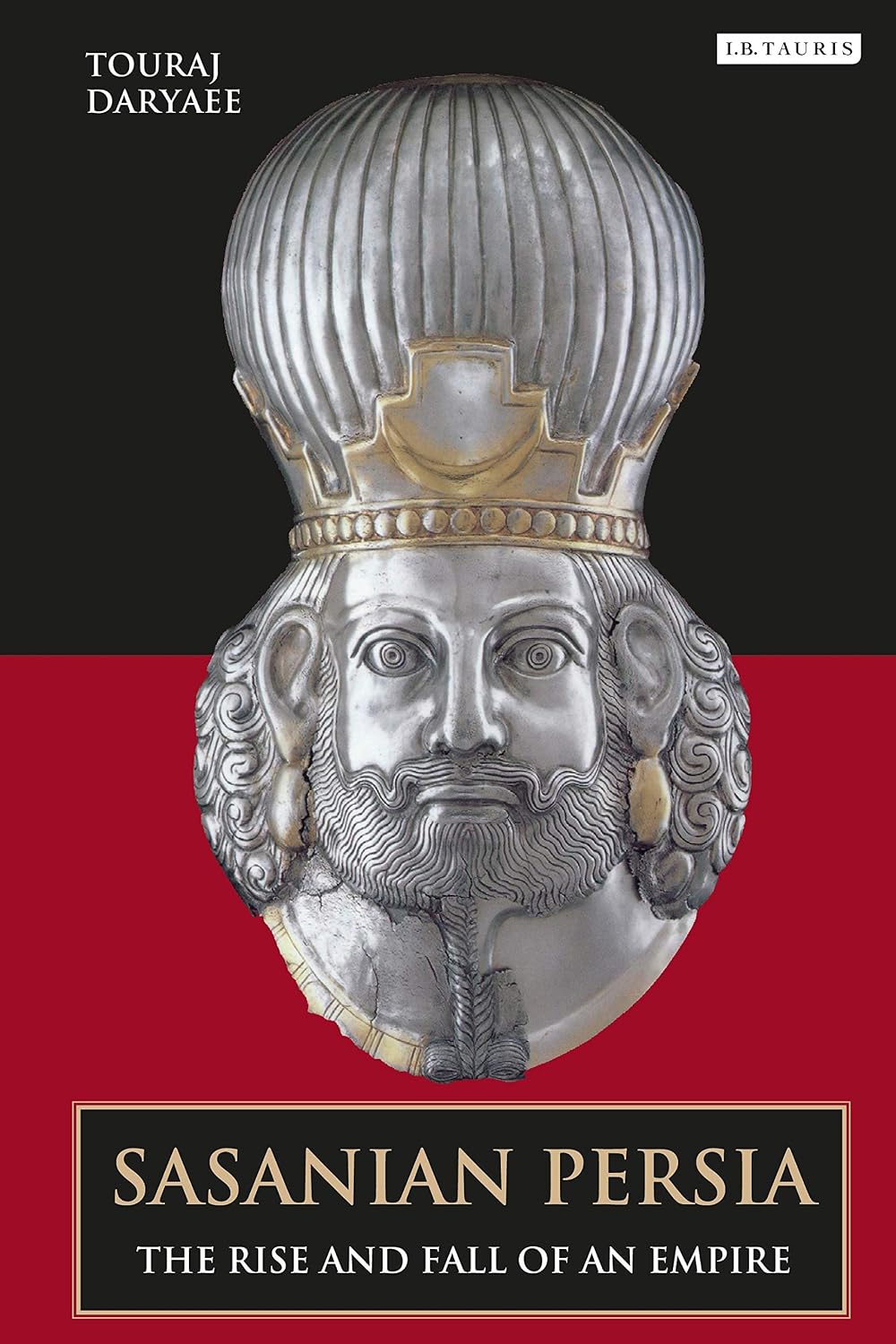 Sasanian Persia: The Rise and Fall of an Empire (International Library of Iranian Studies)