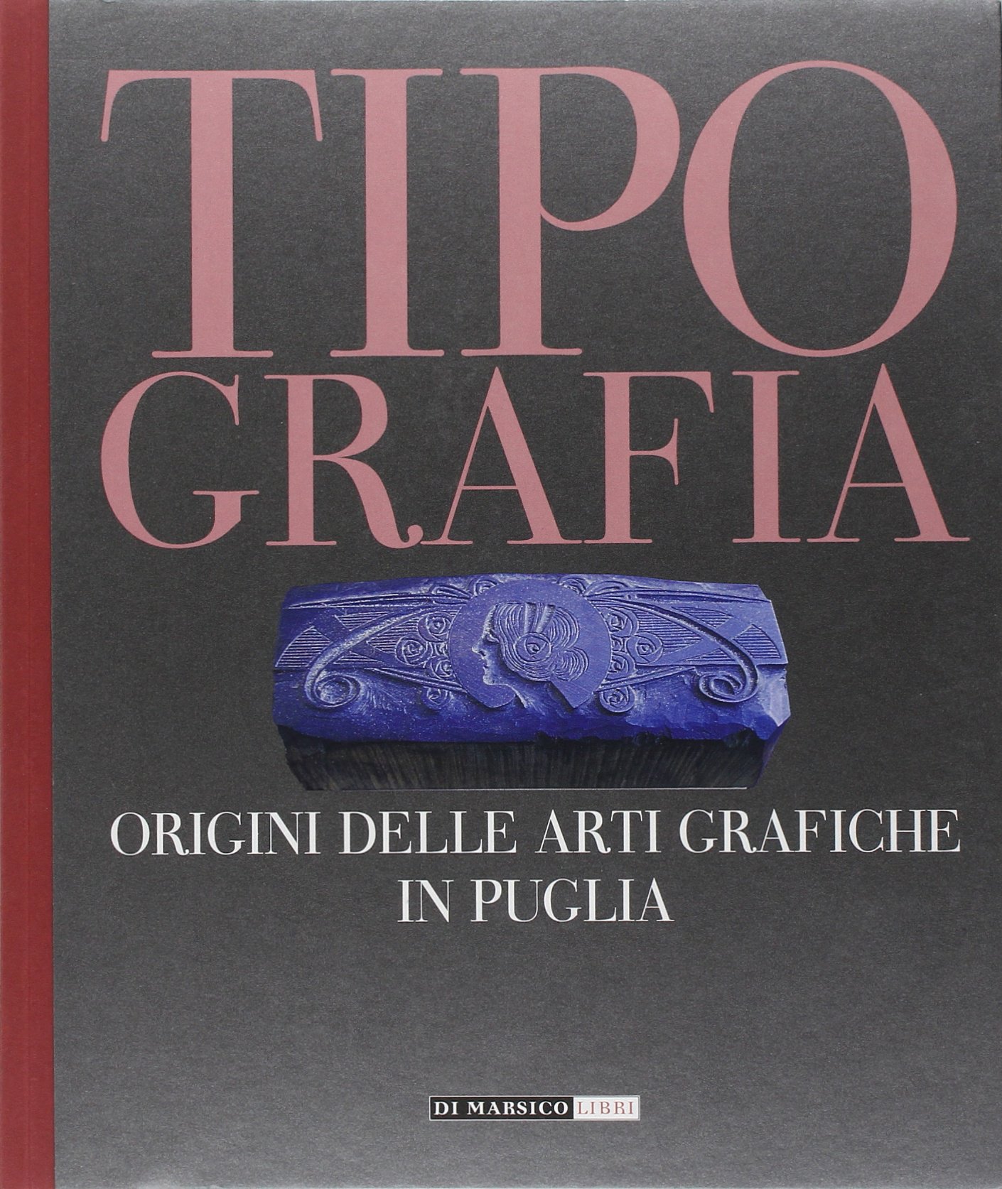 Tipografia. Origini delle arti grafiche in Puglia