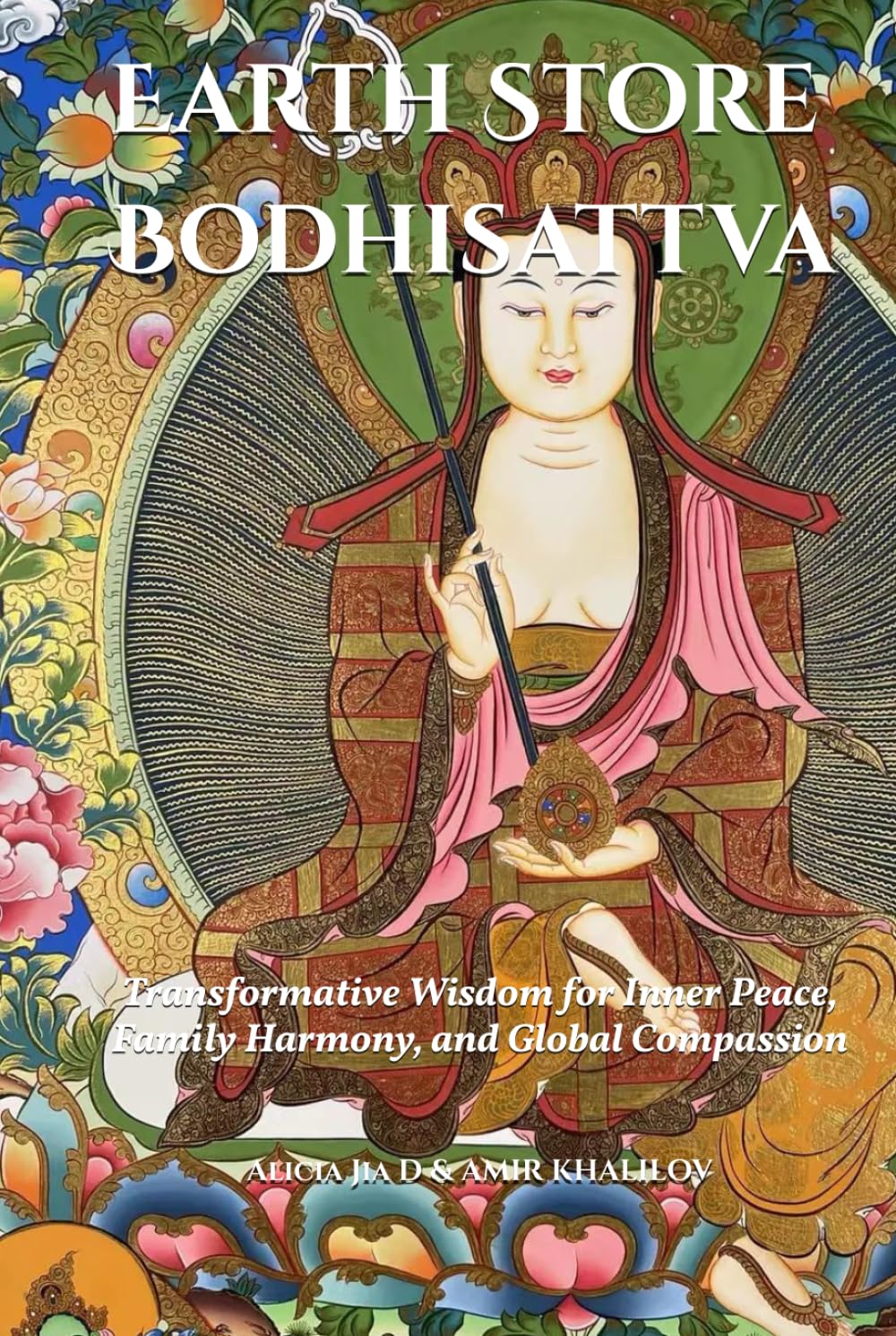Earth Store Bodhisattva: Transformative Wisdom for Inner Peace, Family Harmony, and Global Compassion