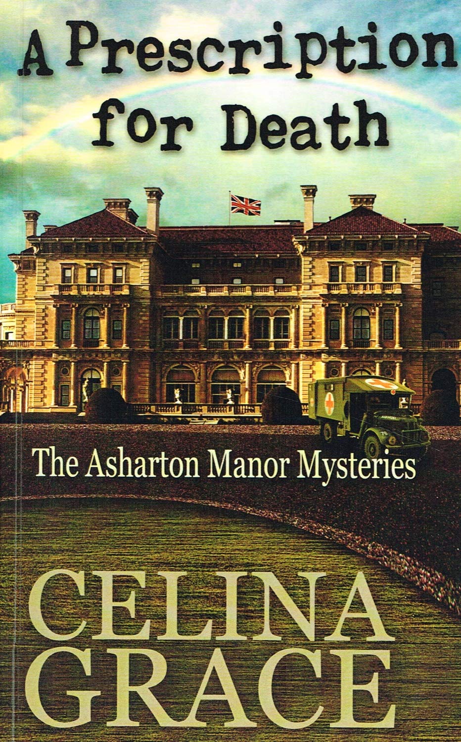 A Prescription for Death The Asharton Manor Mysteries Book 2 Grace A Prescription for Death The Asharton Manor Mysteries Book 2 Grace