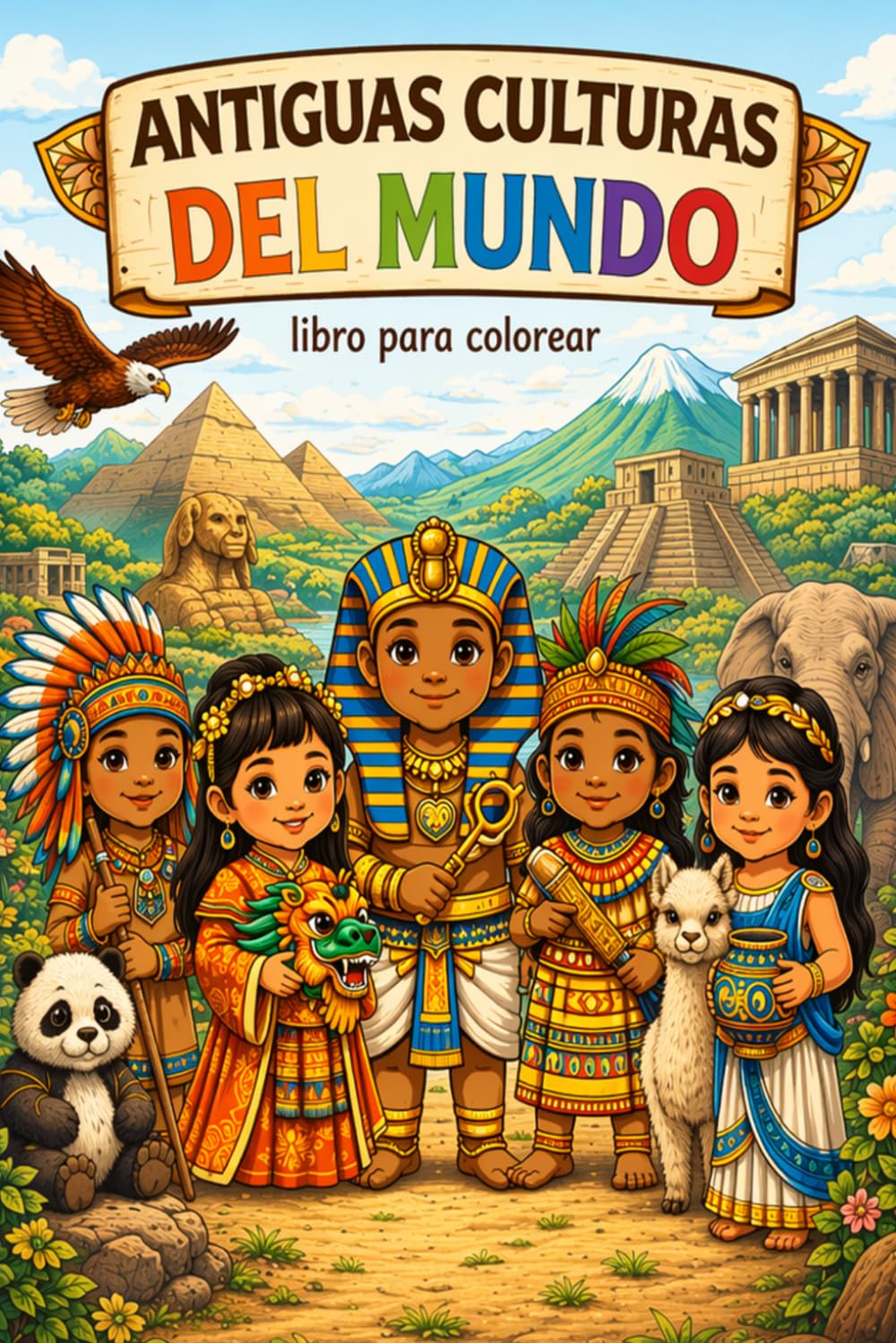 ANTIGUAS CULTURAS DEL MUNDO: LIBRO PARA COLOREAR