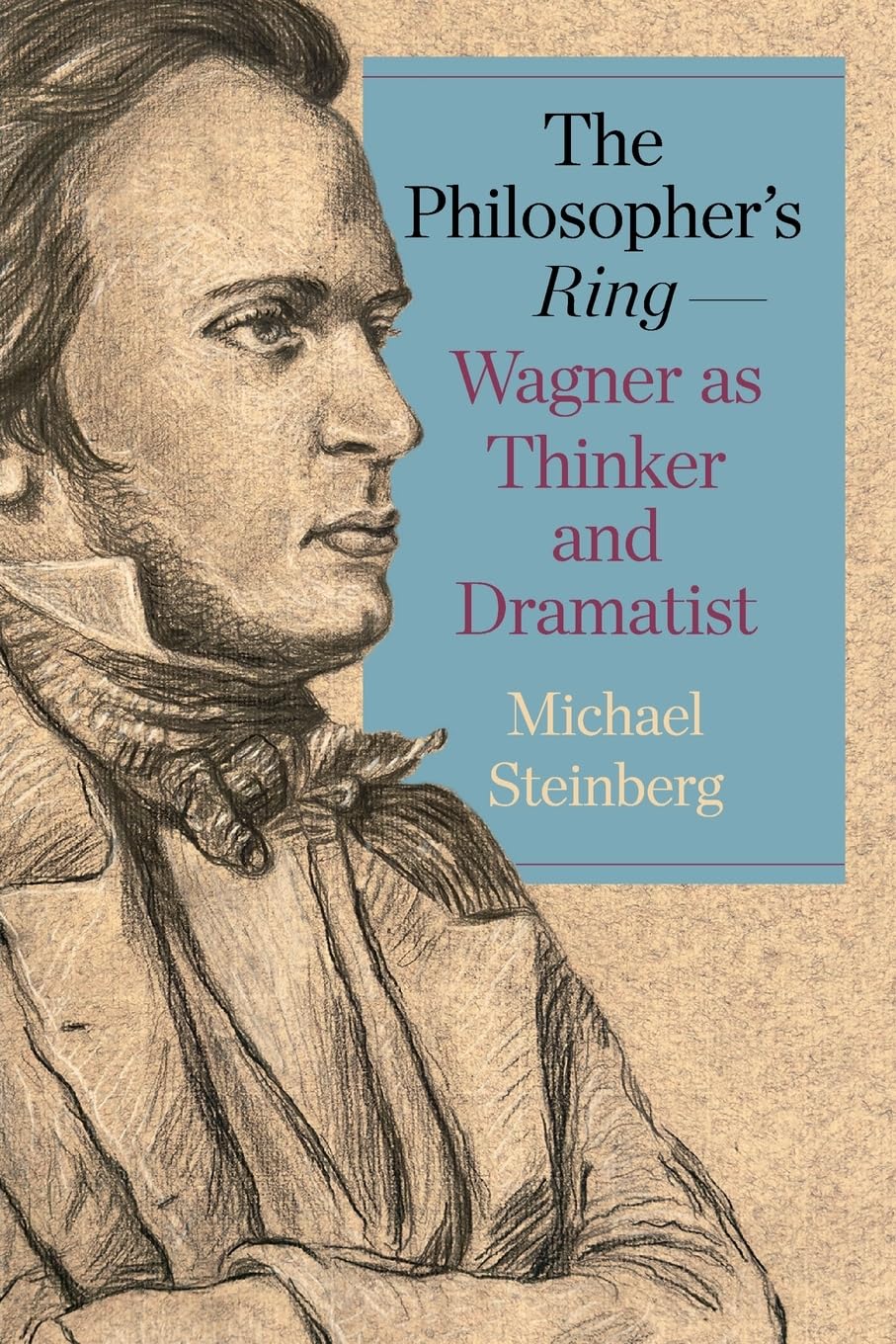 The Philosopher’s Ring―Wagner as Thinker and Dramatist: 260 (Studies in German Literature Linguistics and Culture)