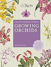 The Kew Gardener's Guide to Growing Orchids: The Art and Science to Grow Your Own Orchids (Kew Experts)