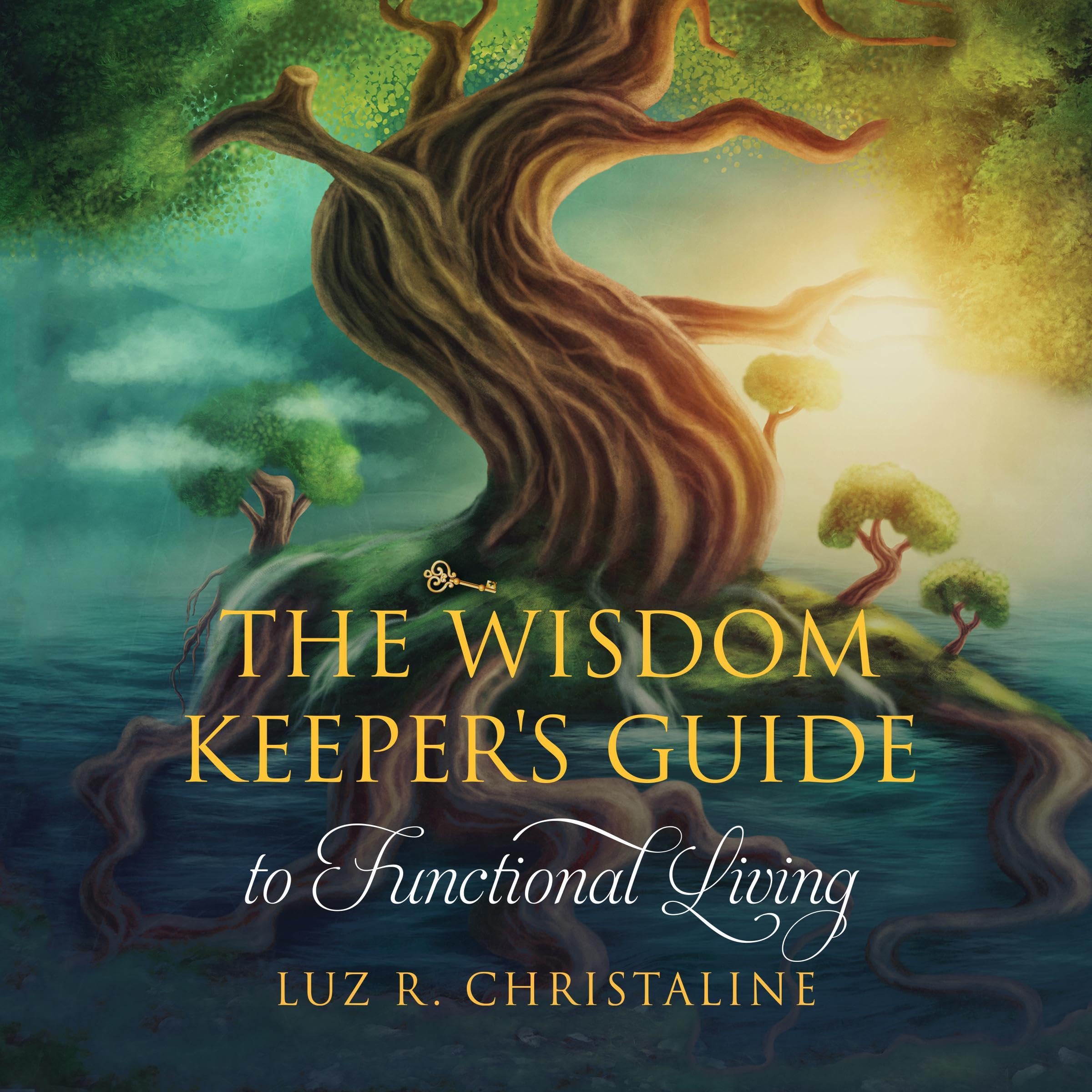 The Wisdom Keeper's Guide to Functional Living