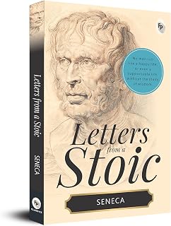 Letters from a Stoic by Seneca: Timeless Philosophy on Friendship, Grief, Death & Meaningful Living