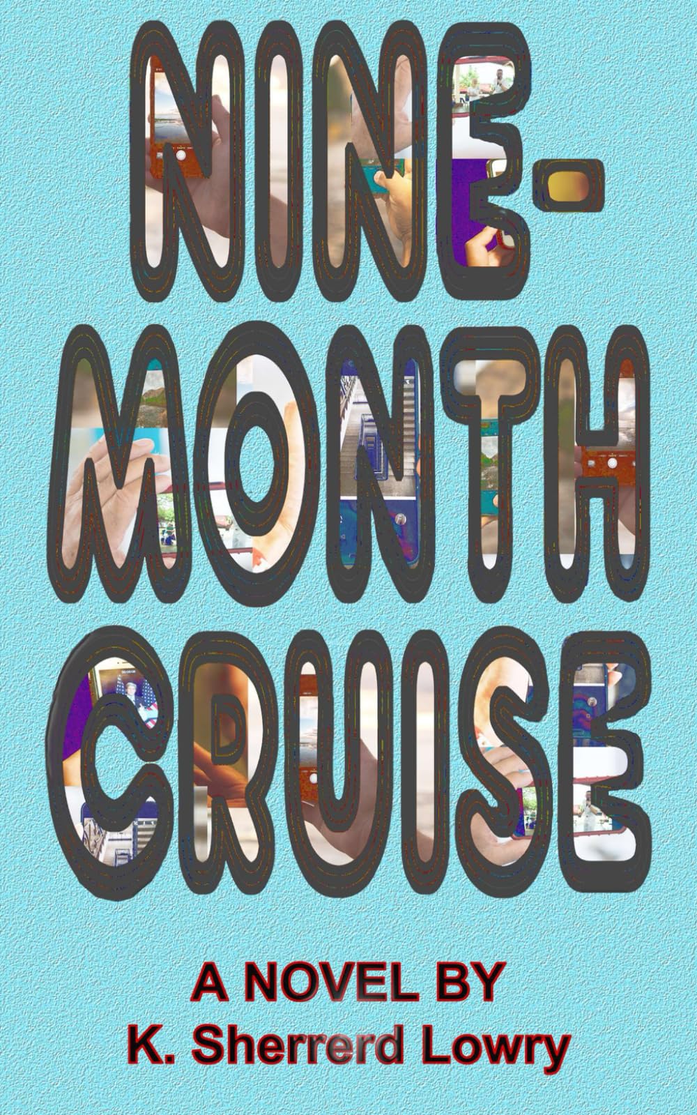 Nine-Month Cruise: A Novel