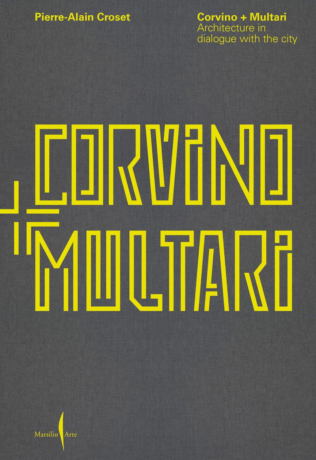 Corvino + Multari: Architecture in Progress, un livre prestige de collection pour architectes