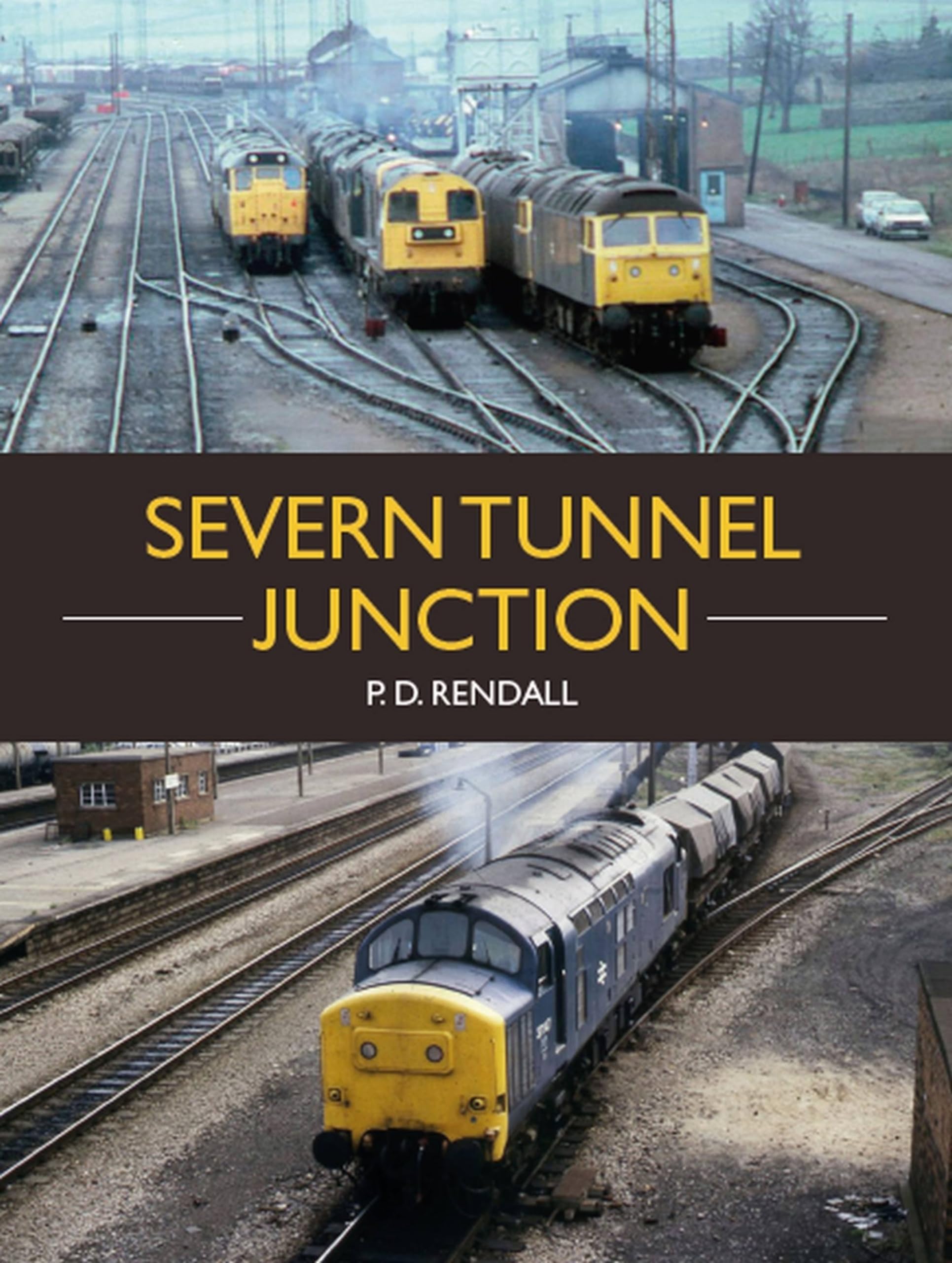 The Severn Tunnel Junction by P.D. Rendall PAPERBACK 9781785007378