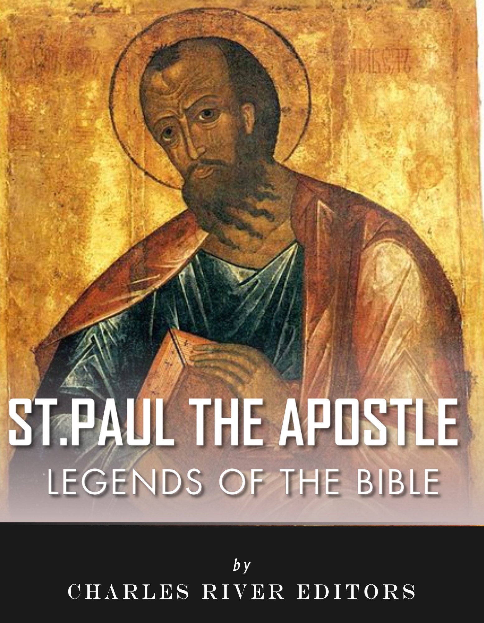 Legends of the Bible: The Life and Legacy of St. Paul the Apostle