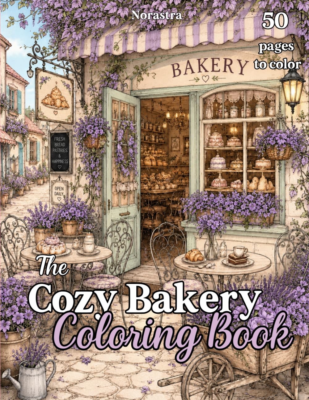 The Cozy Bakery Coloring Book: An Adult Coloring Book Filled with Rustic Bakeries, Homemade Treats & Comforting Scenes
